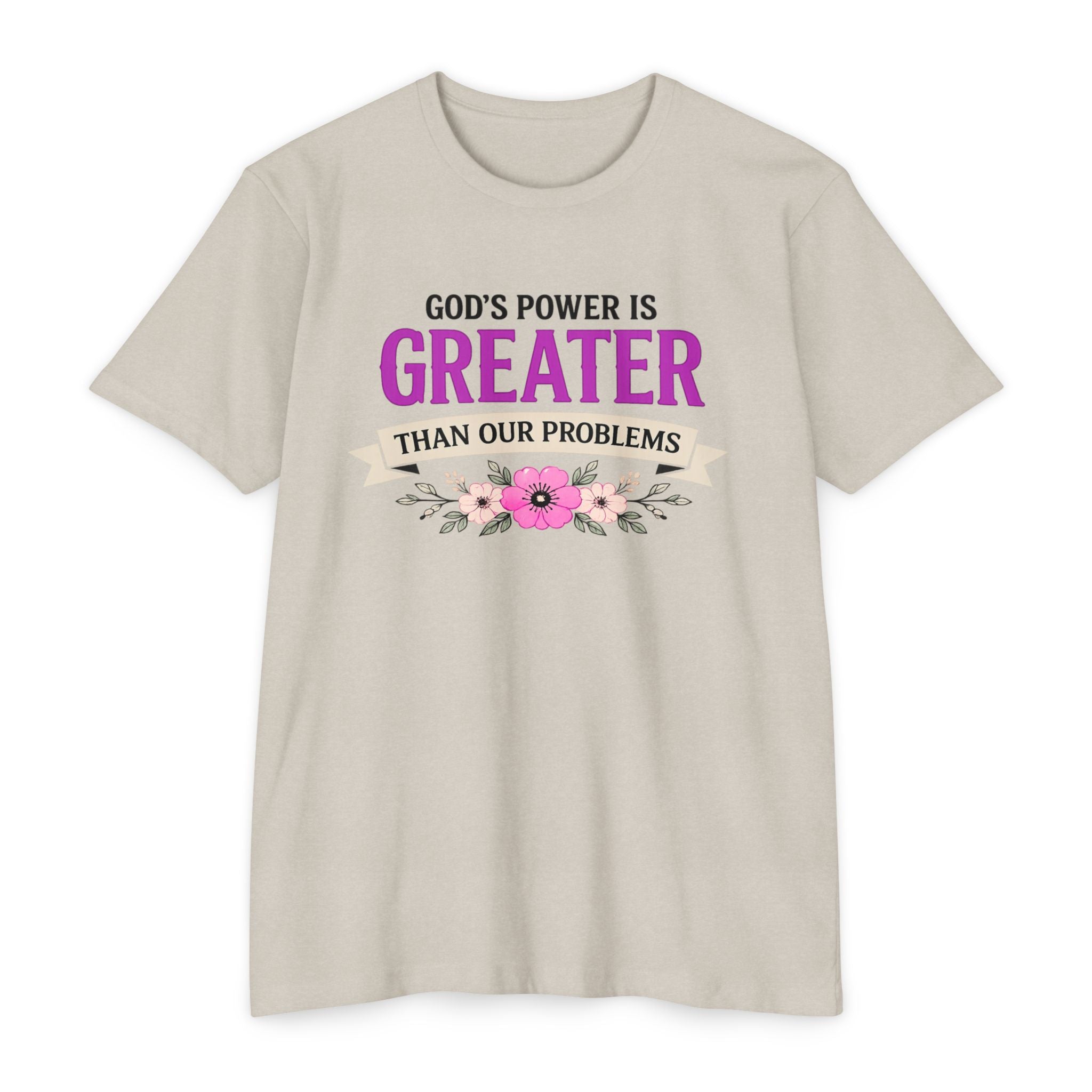 Womens God's Power Is Greater Than Our Problems T-Shirt | Christian Faith Quote