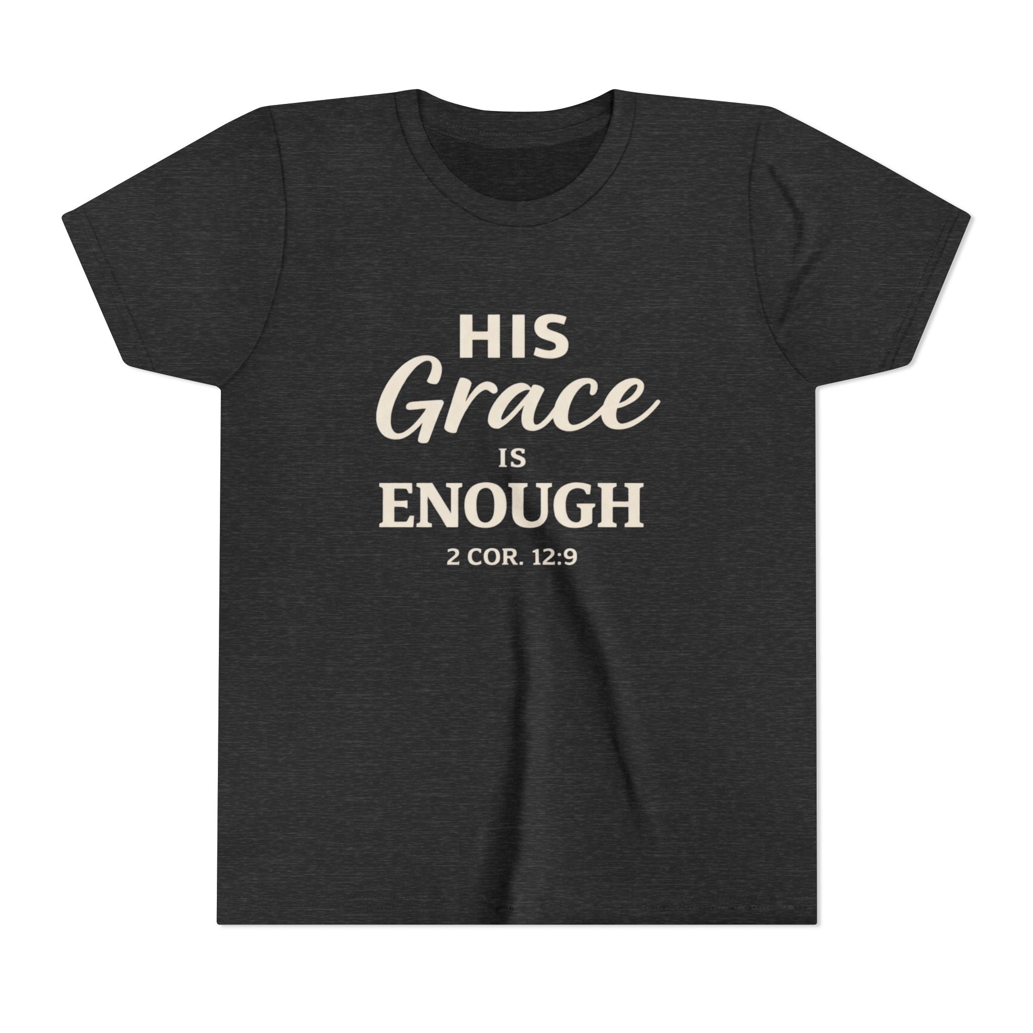 Girls Youth Tee — "His Grace Is Enough" Christian Faith Shirt (2 Cor. 12:9)