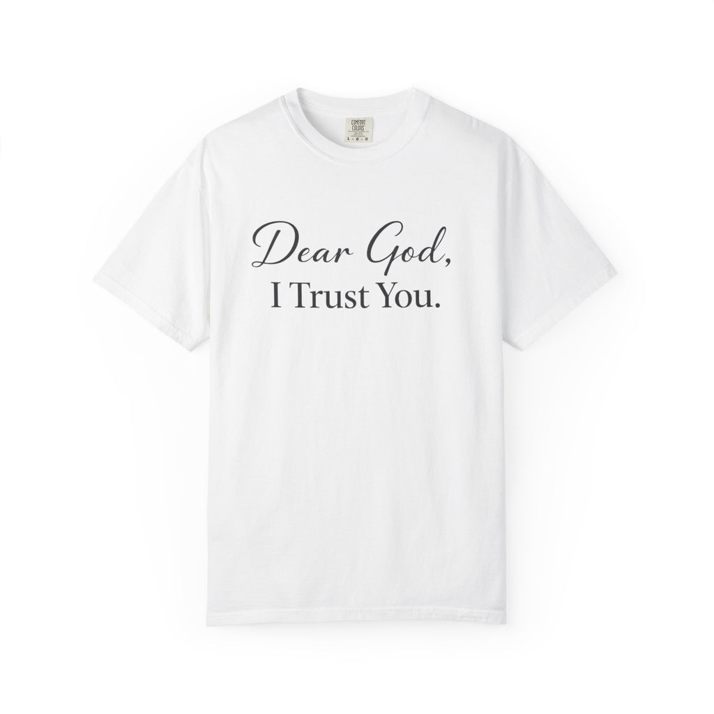 Dear God, I Trust You T-Shirt — Christian Faith Inspirational Tee