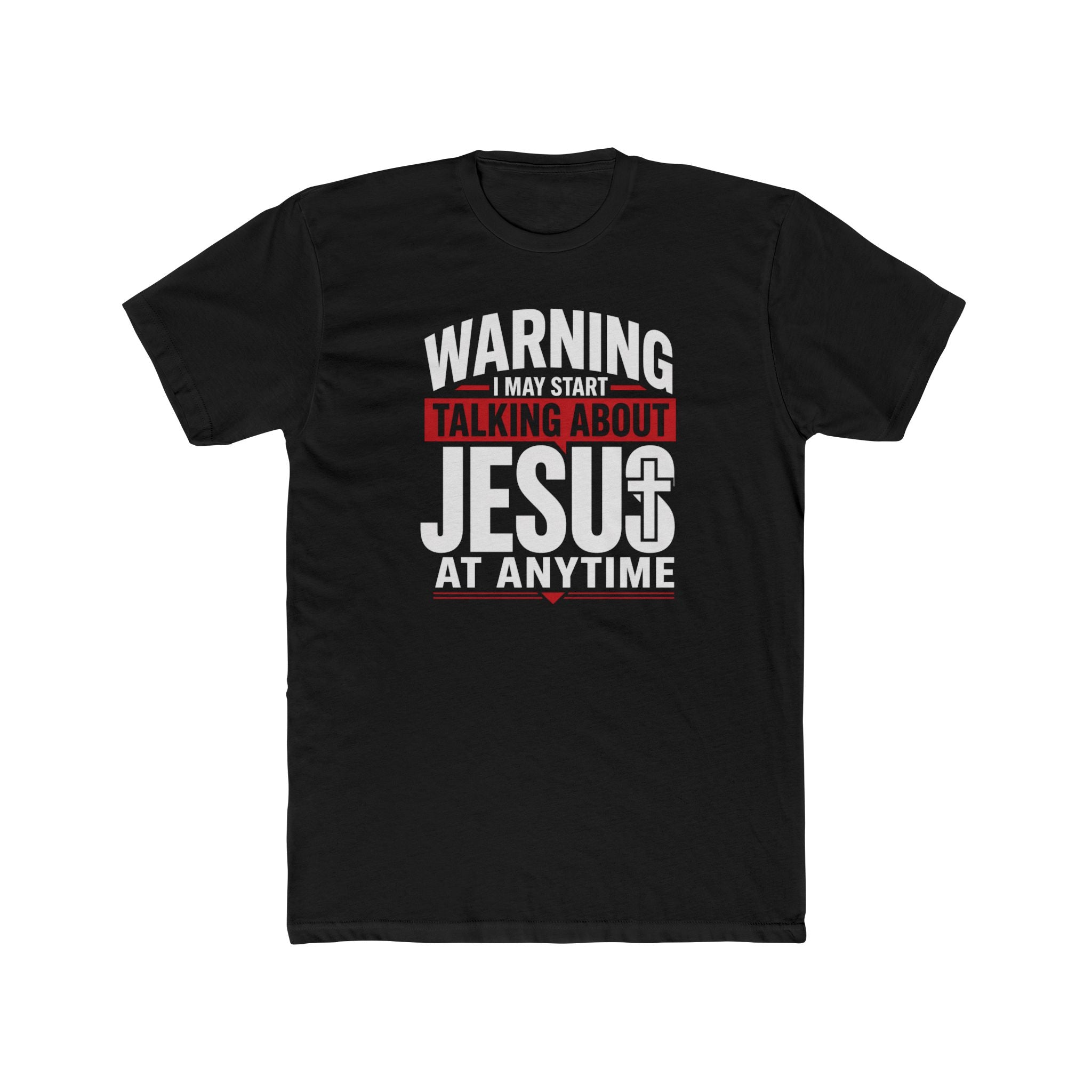 Mens "Warning I May Start Talking About Jesus at Anytime" Graphic Tee