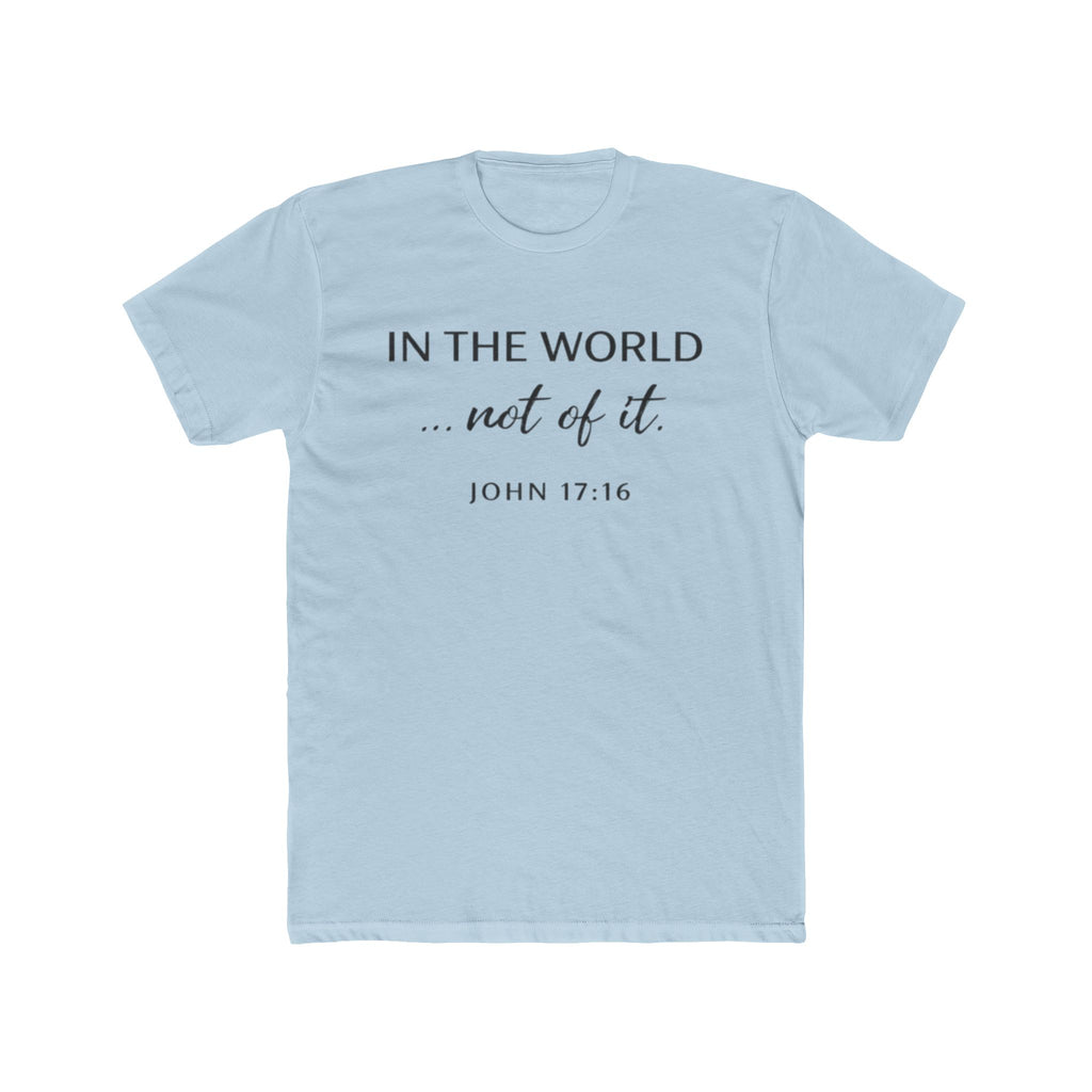 In The World Not Of The World Tee | Christian Cross Shirt