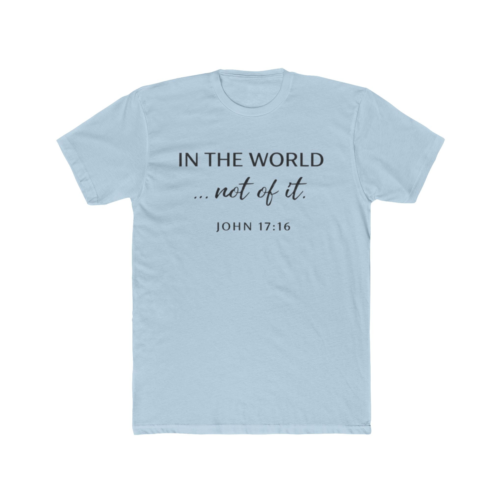 In The World Not Of The World Tee | Christian Cross Shirt