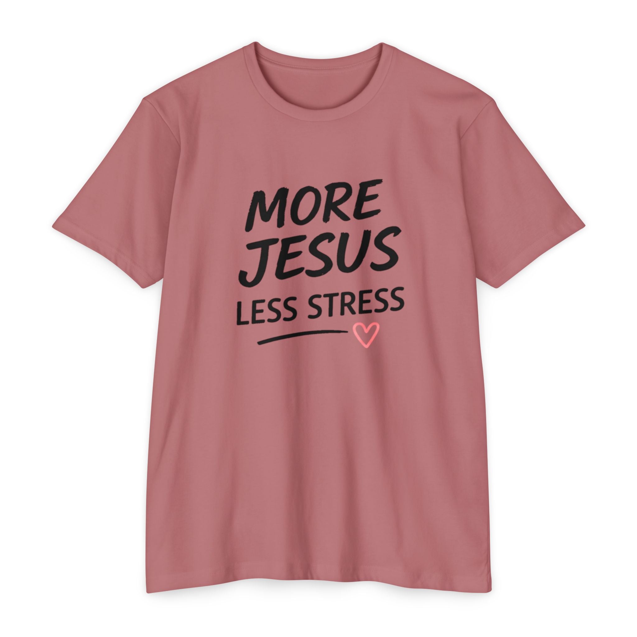 More Jesus Less Stress T-Shirt