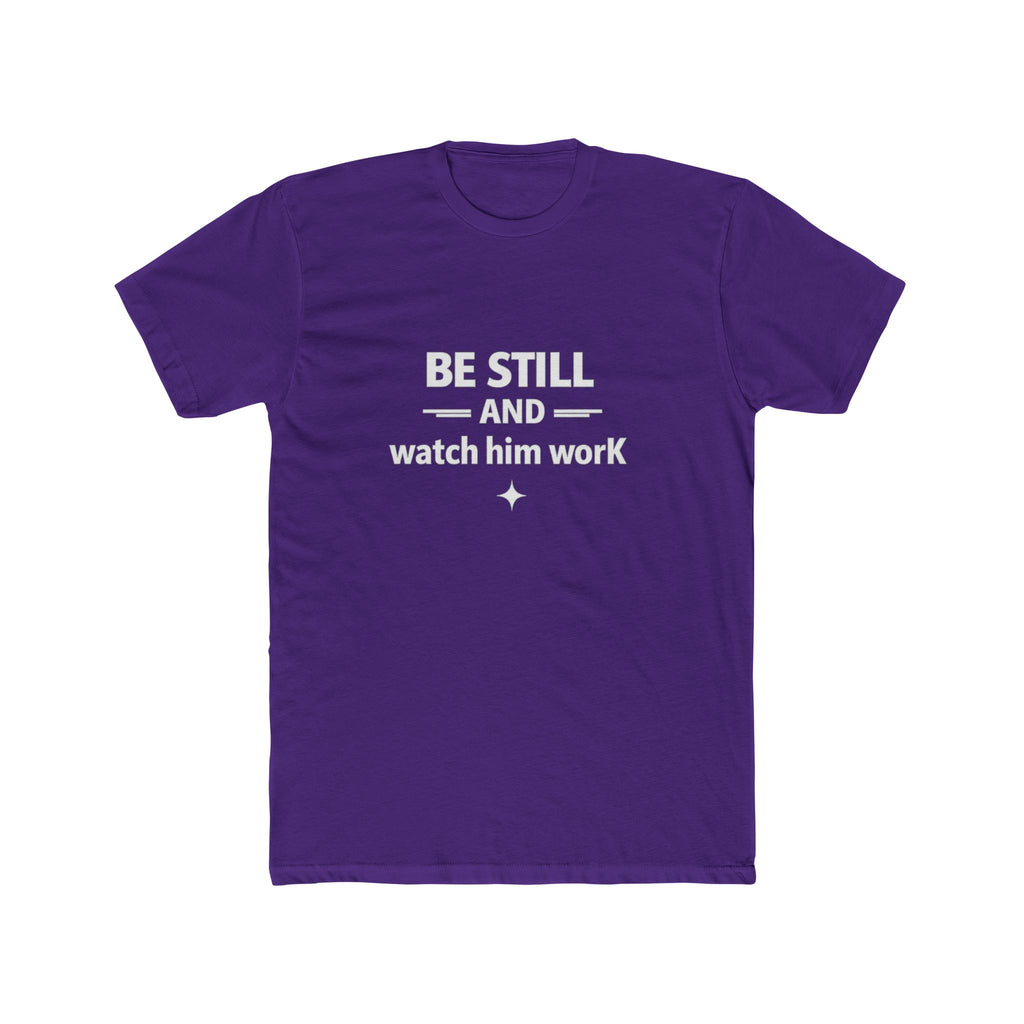 Be Still and Watch Him Work Tee | Christian Faith Shirt