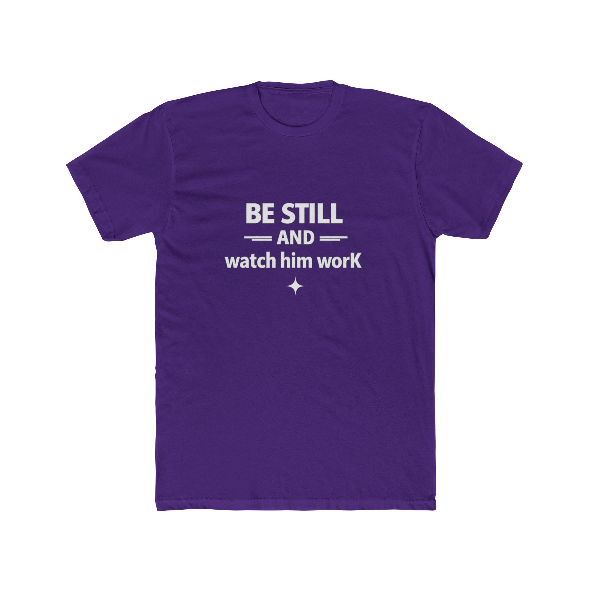 Be Still and Watch Him Work Tee | Christian Faith Shirt