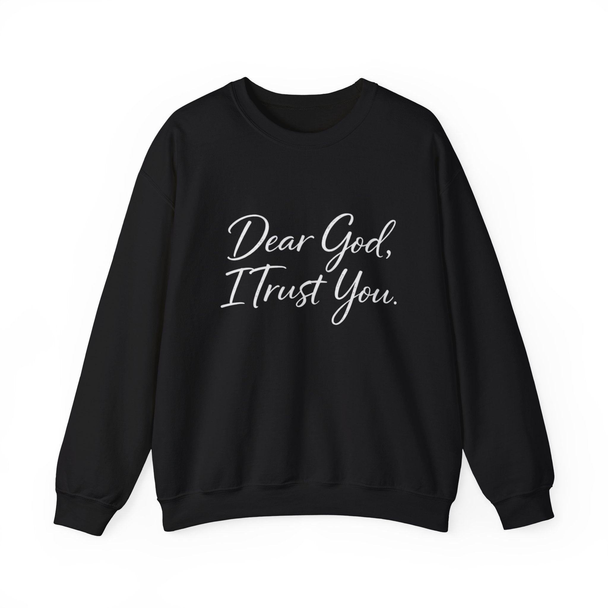 Womens Faith Crewneck Sweatshirt — "Dear God, I Trust You" Inspirational Pullover