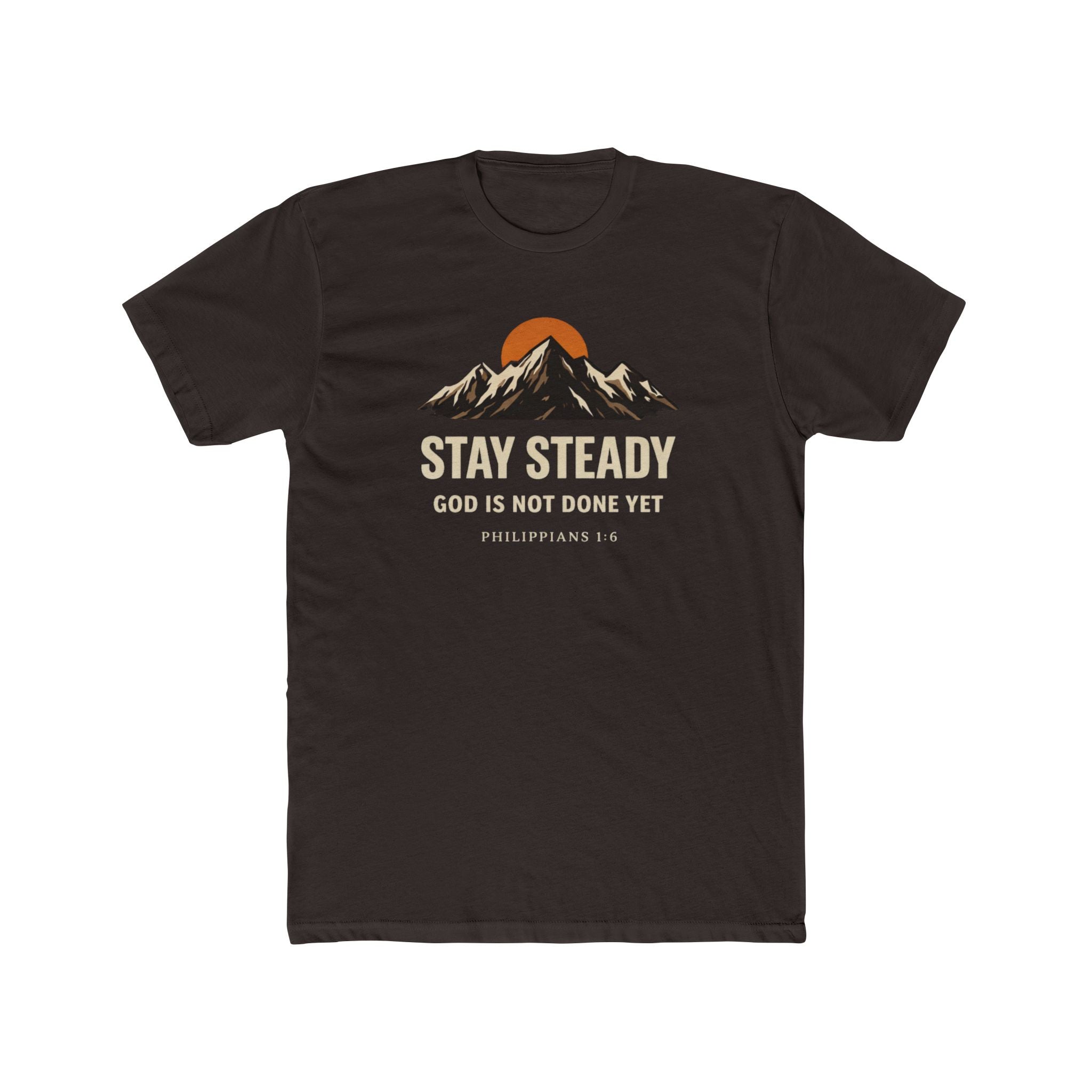 Stay Steady Mountain Tee – "Stay Steady, God Is Not Done Yet" Inspirational Christian T-Shirt