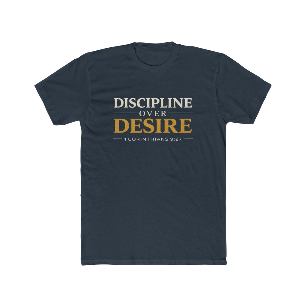 Discipline Over Desire Tee — Inspirational Christian Faith T-Shirt (1 Corinthians 9:27)