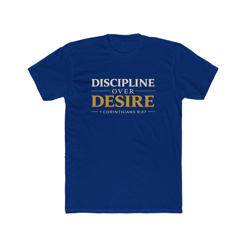 Discipline Over Desire Tee — Inspirational Christian Faith T-Shirt (1 Corinthians 9:27)