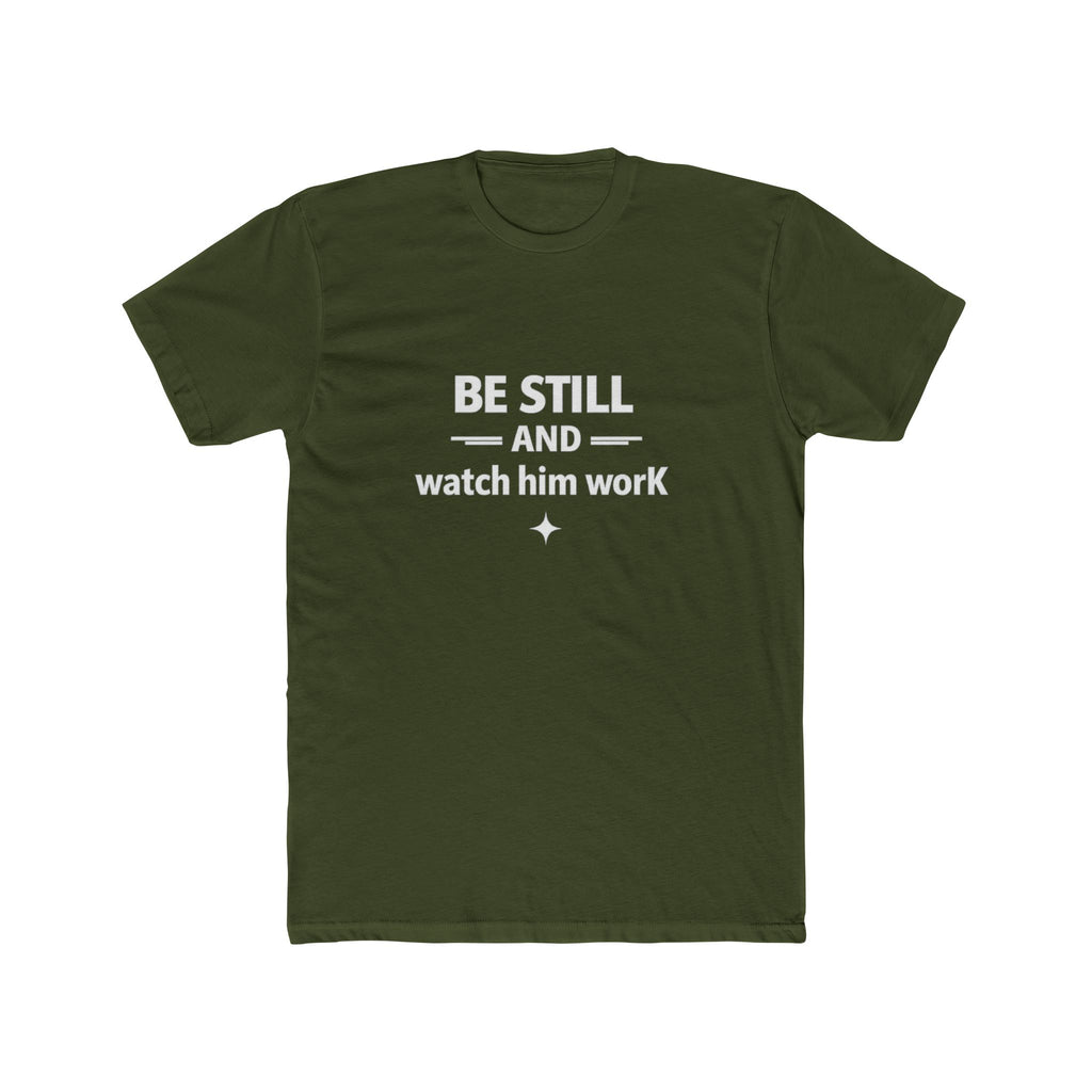 Be Still and Watch Him Work Tee | Christian Faith Shirt