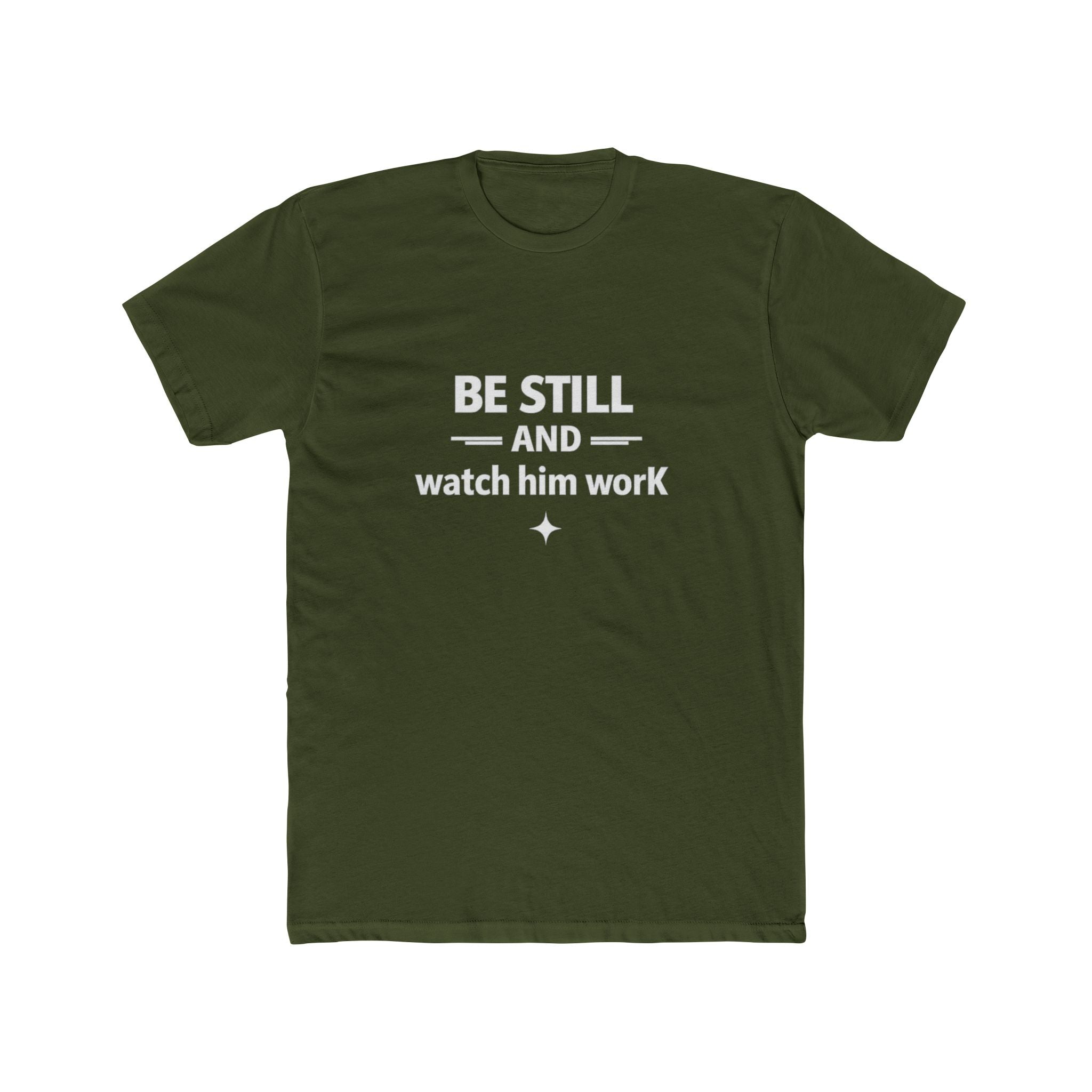 Be Still and Watch Him Work Tee | Christian Faith Shirt