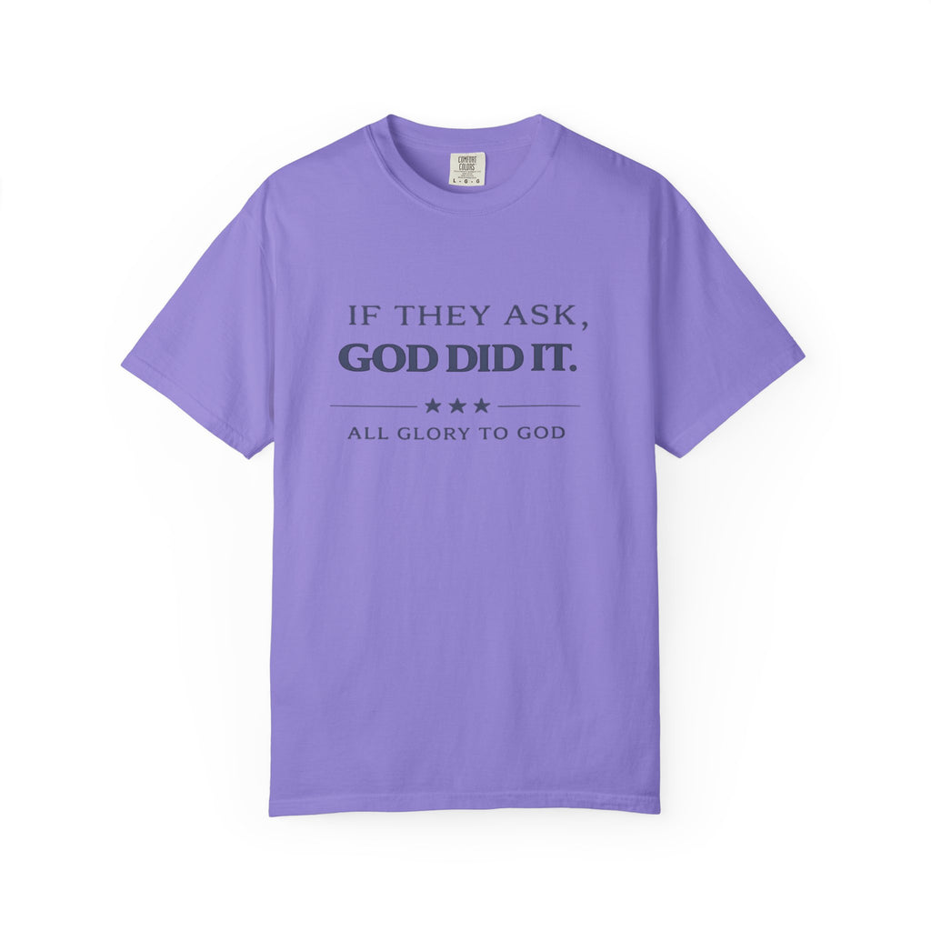 God Did It T-Shirt — "If They Ask, God Did It" Christian Tee