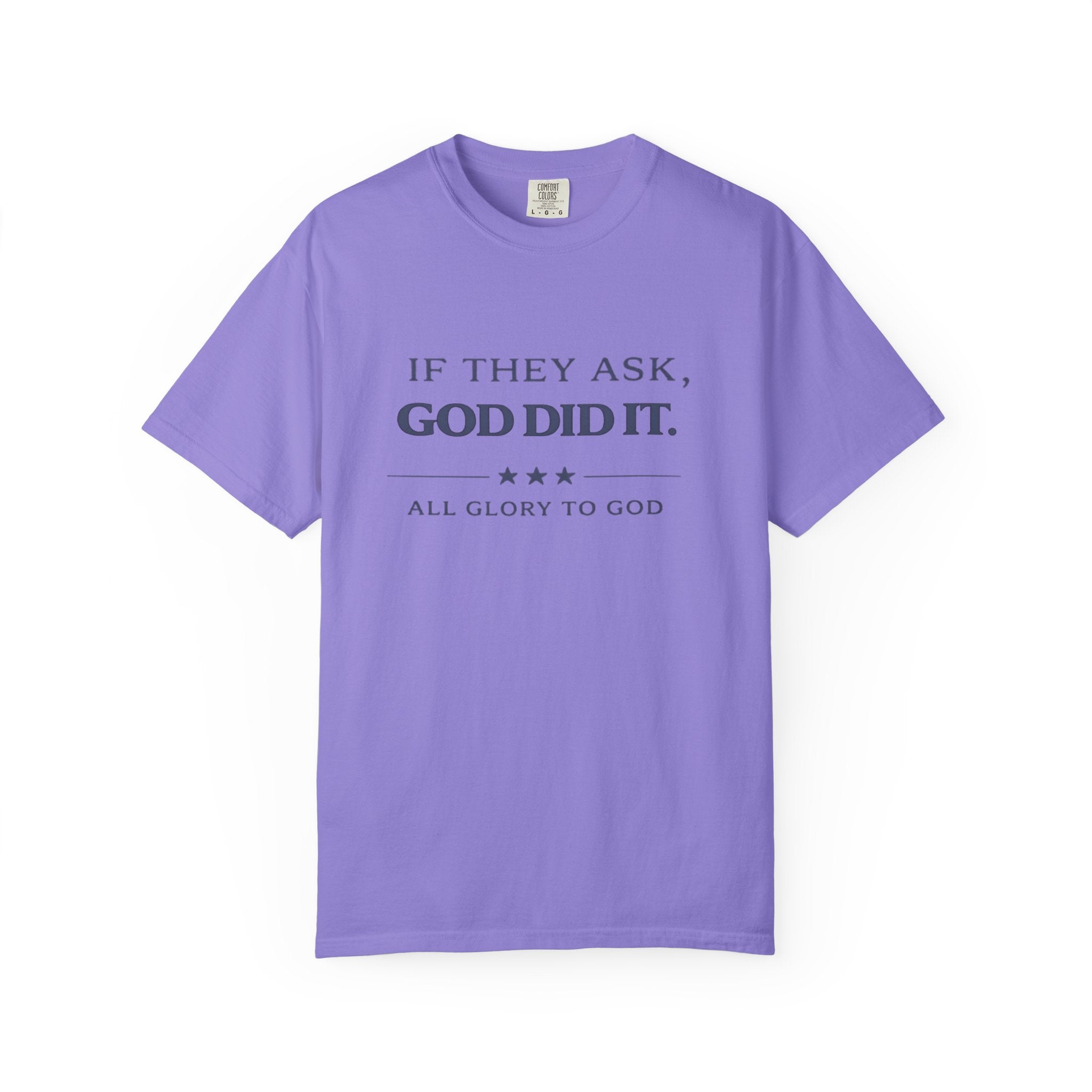 God Did It T-Shirt — "If They Ask, God Did It" Christian Tee