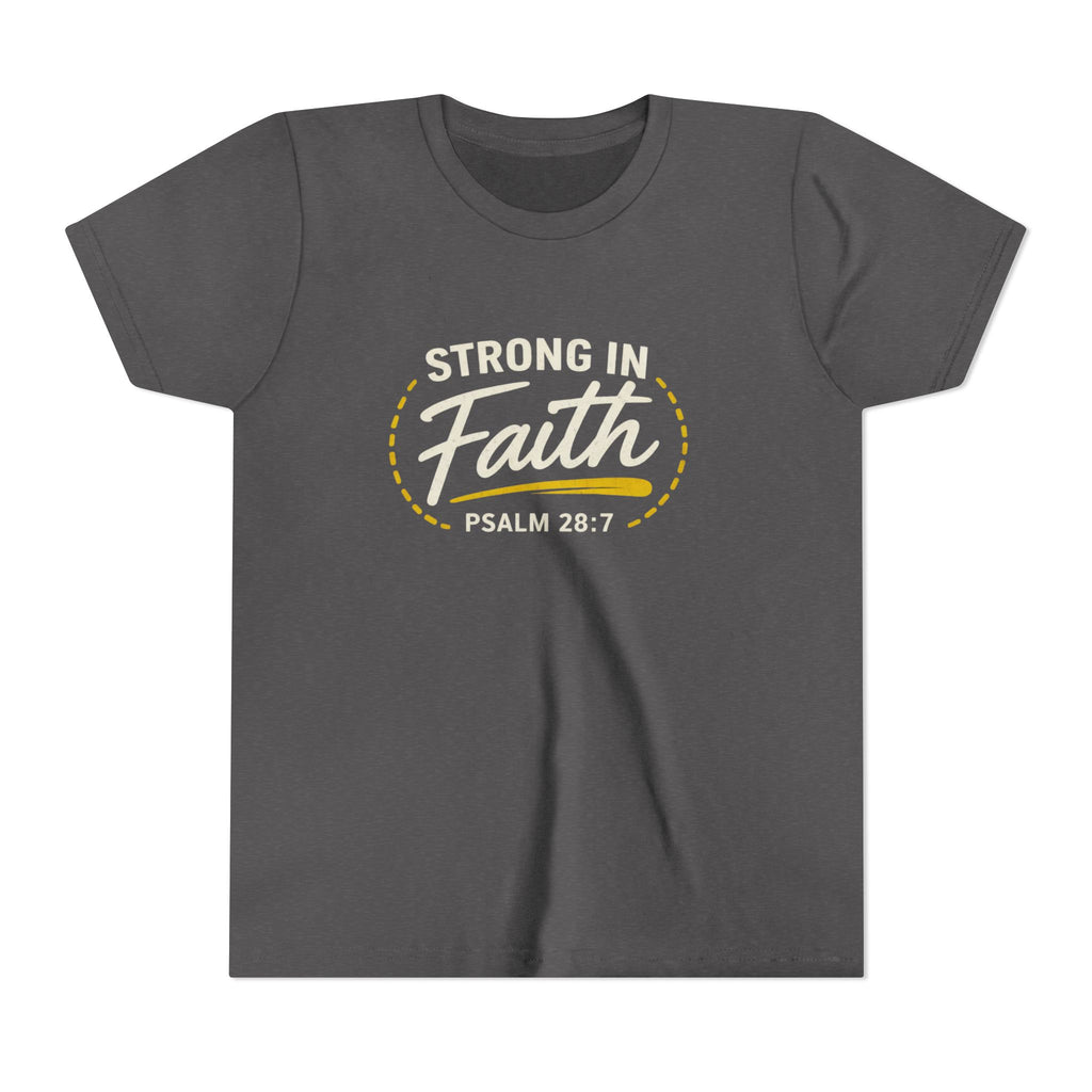Youth Tee — "Strong in Faith" Psalm 28:7 Christian Kids T‑Shirt
