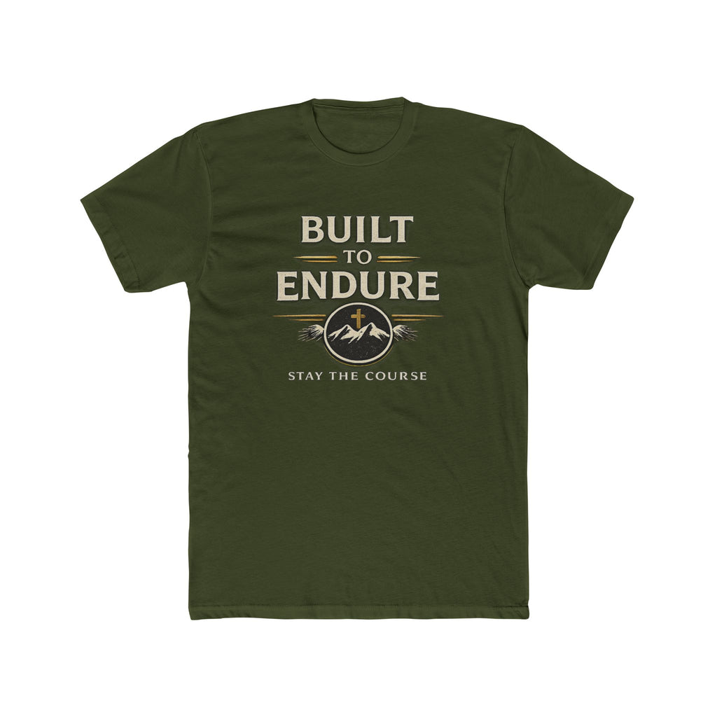 Built to Endure Tee — "Stay the Course" Motivational Cotton T-Shirt