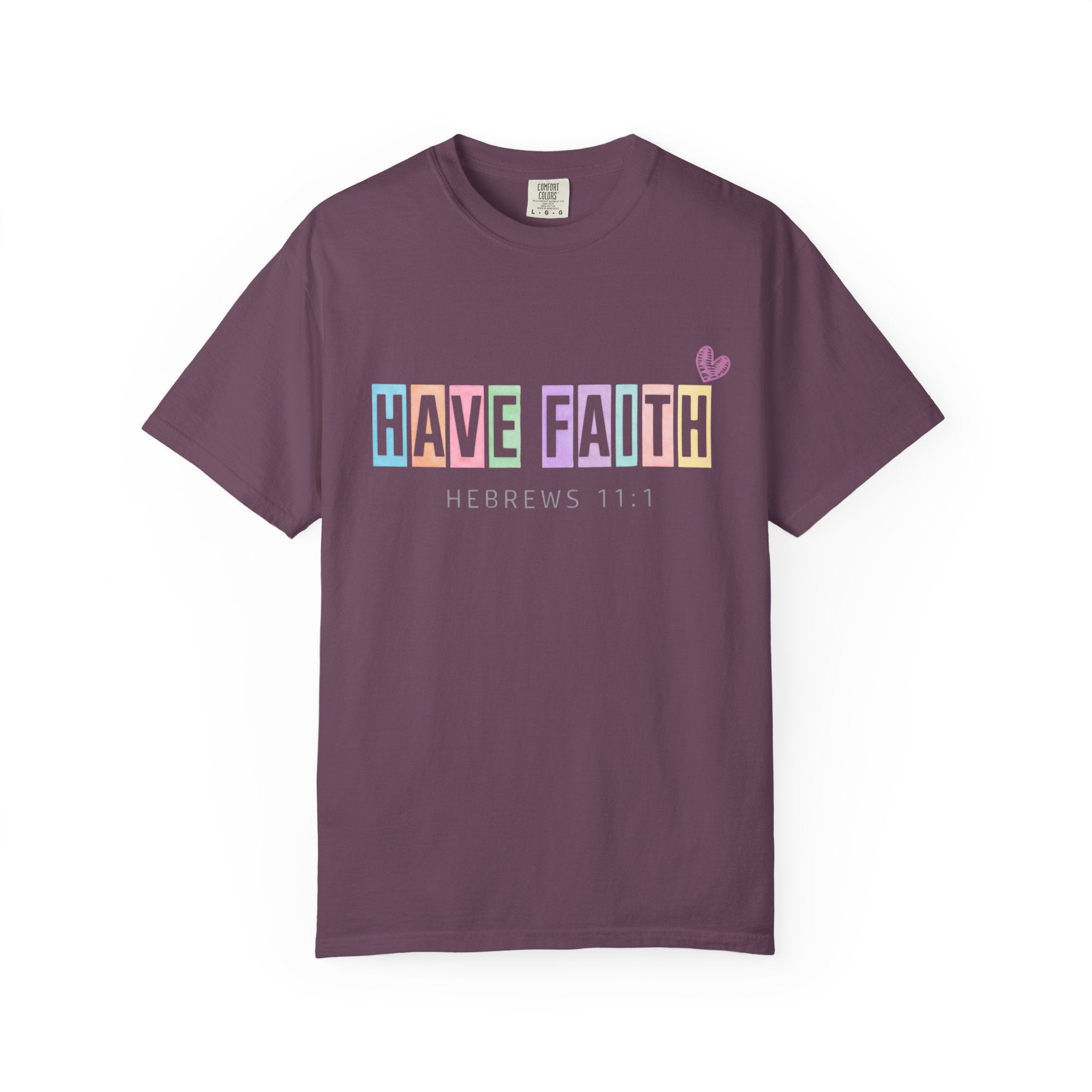 Have Faith T-Shirt — Hebrews 11:1 Inspirational Christian Tee