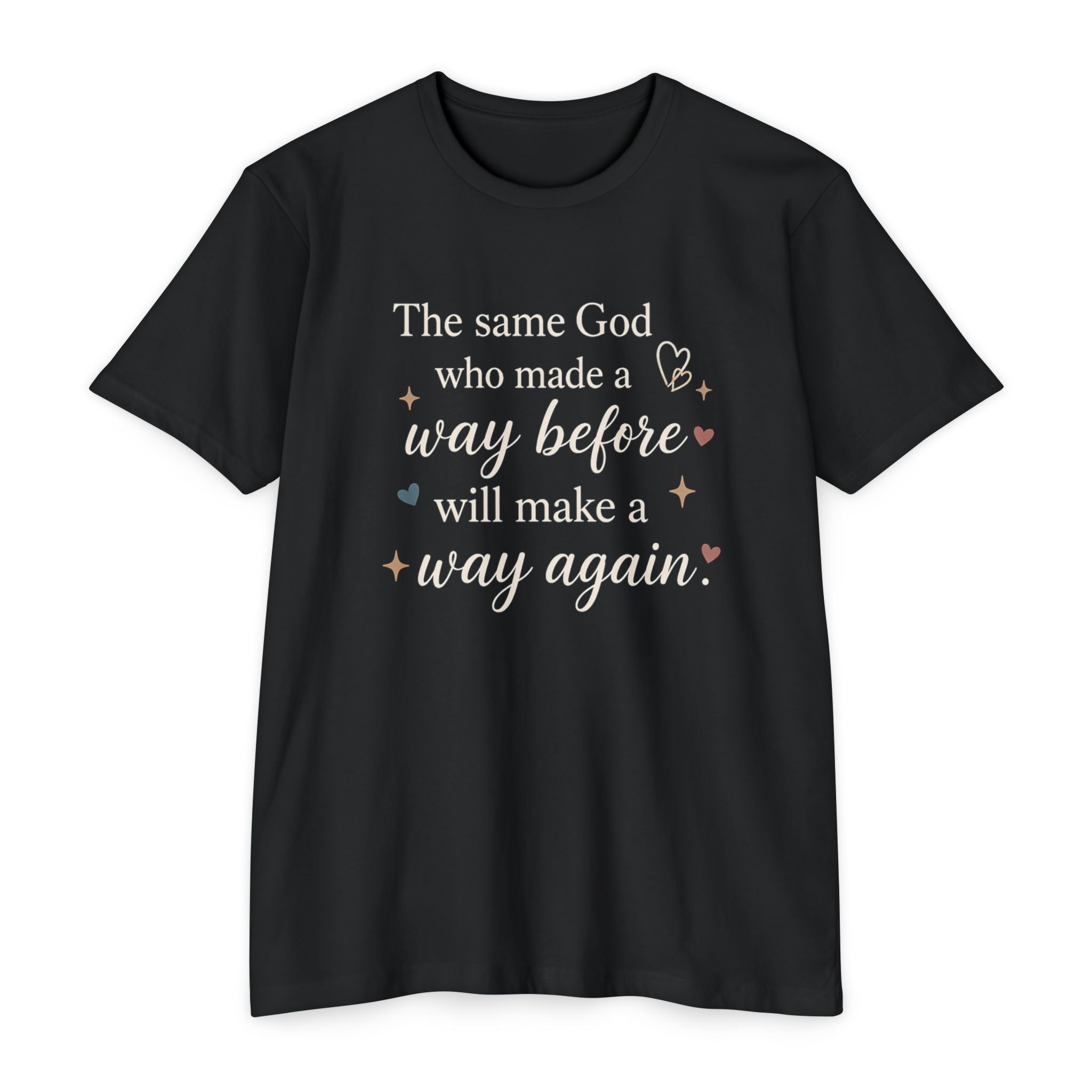 The same God who made a way before will make a way again T-shirt