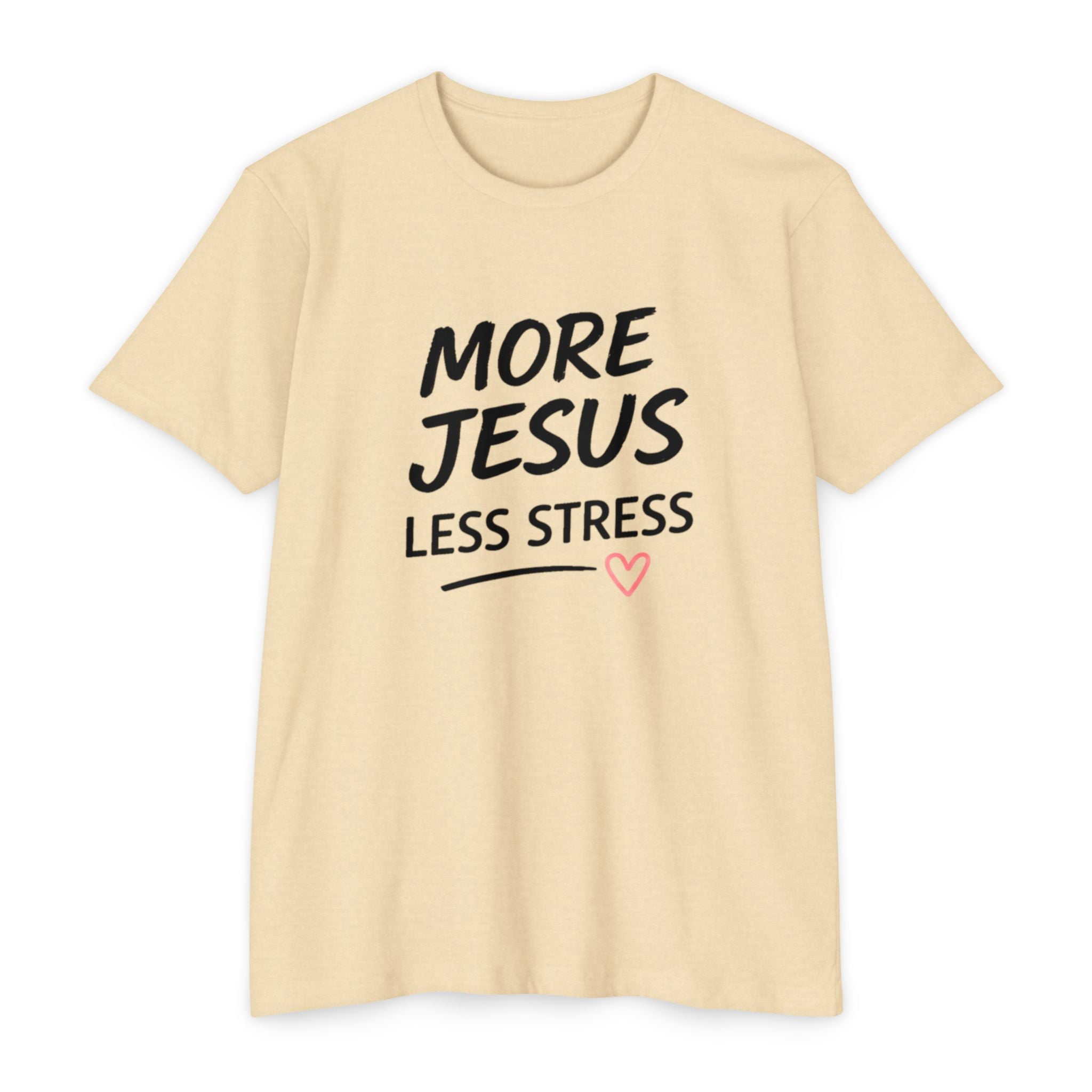 More Jesus Less Stress T-Shirt