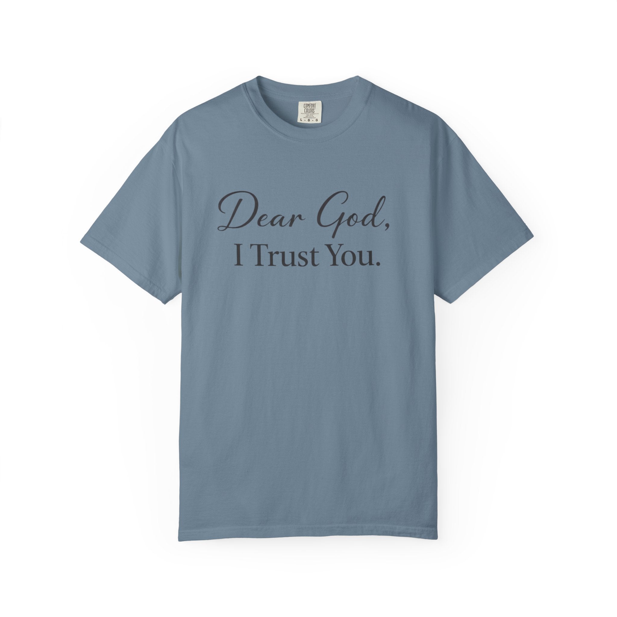 Dear God, I Trust You T-Shirt — Christian Faith Inspirational Tee