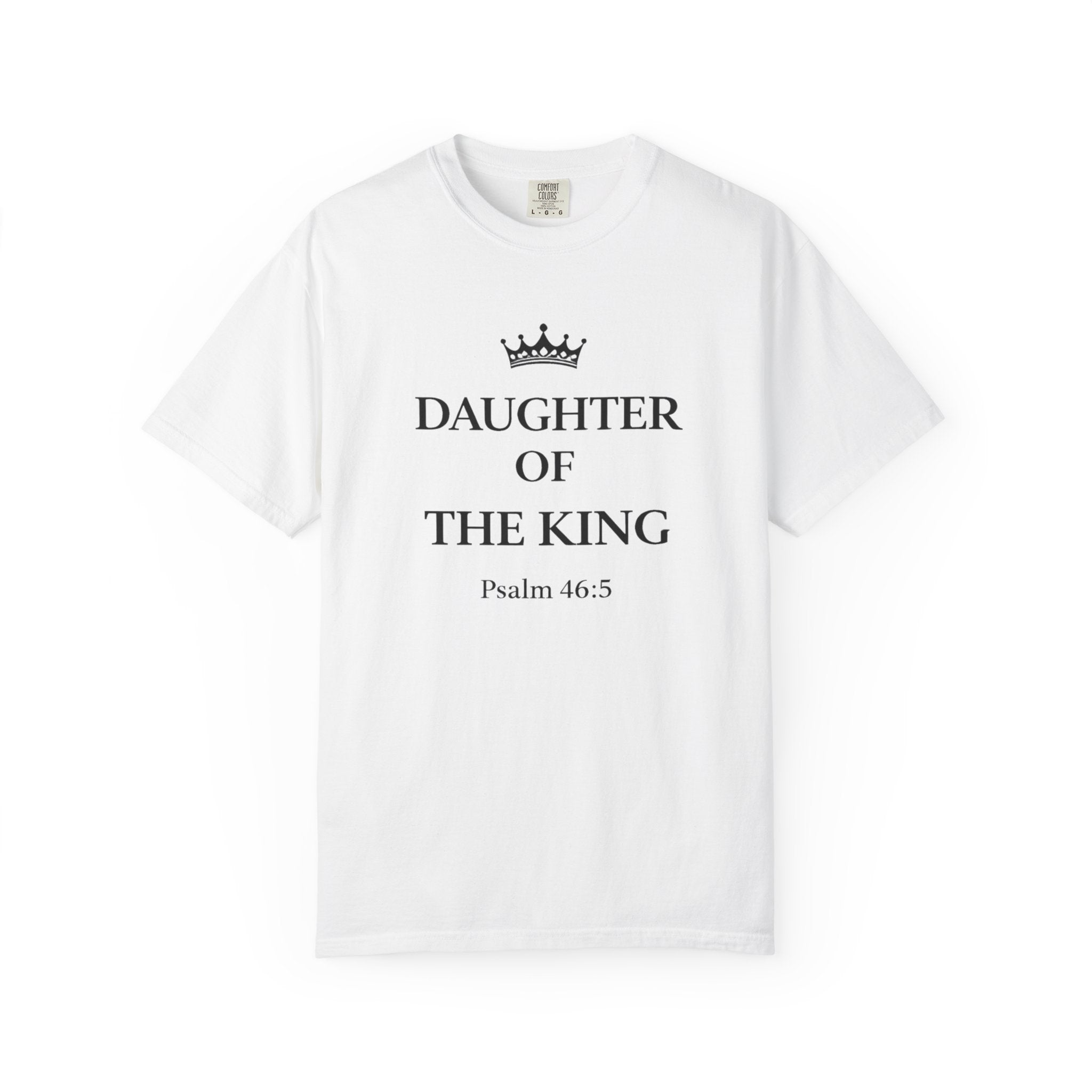 Daughter of the King T-Shirt — Christian Faith Tee (Psalm 46:5)