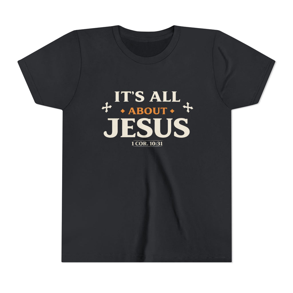 Girls Youth Tee - "It's All About Jesus" Christian Kids Shirt (1 Cor. 10:31)