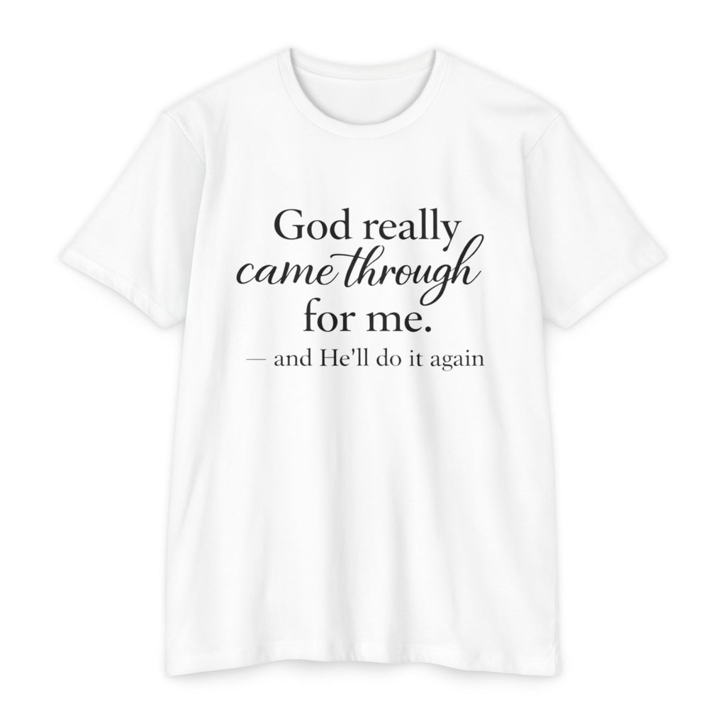 Women God Really Came Through For Me - Inspirational Christian T-Shirt