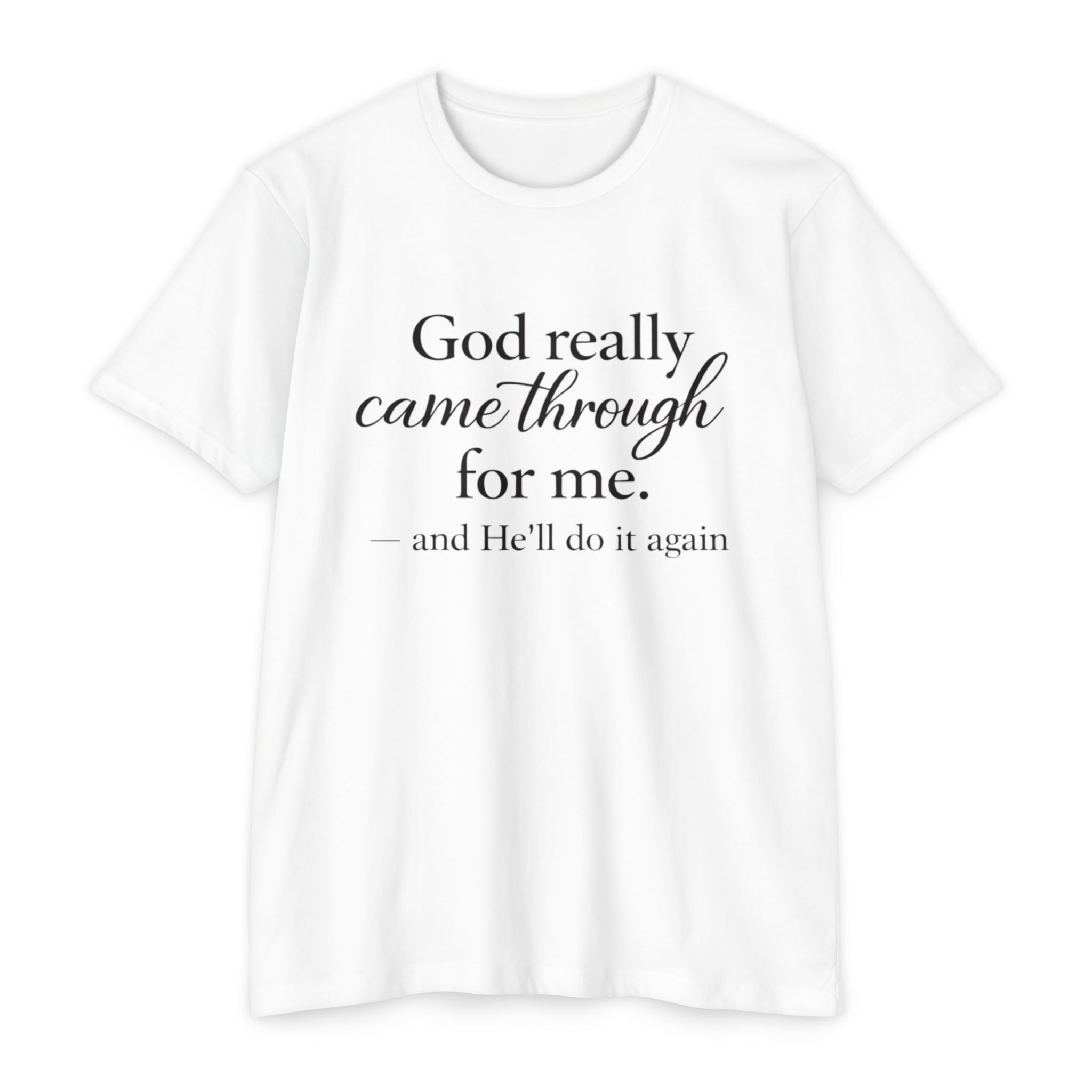 Women God Really Came Through For Me - Inspirational Christian T-Shirt