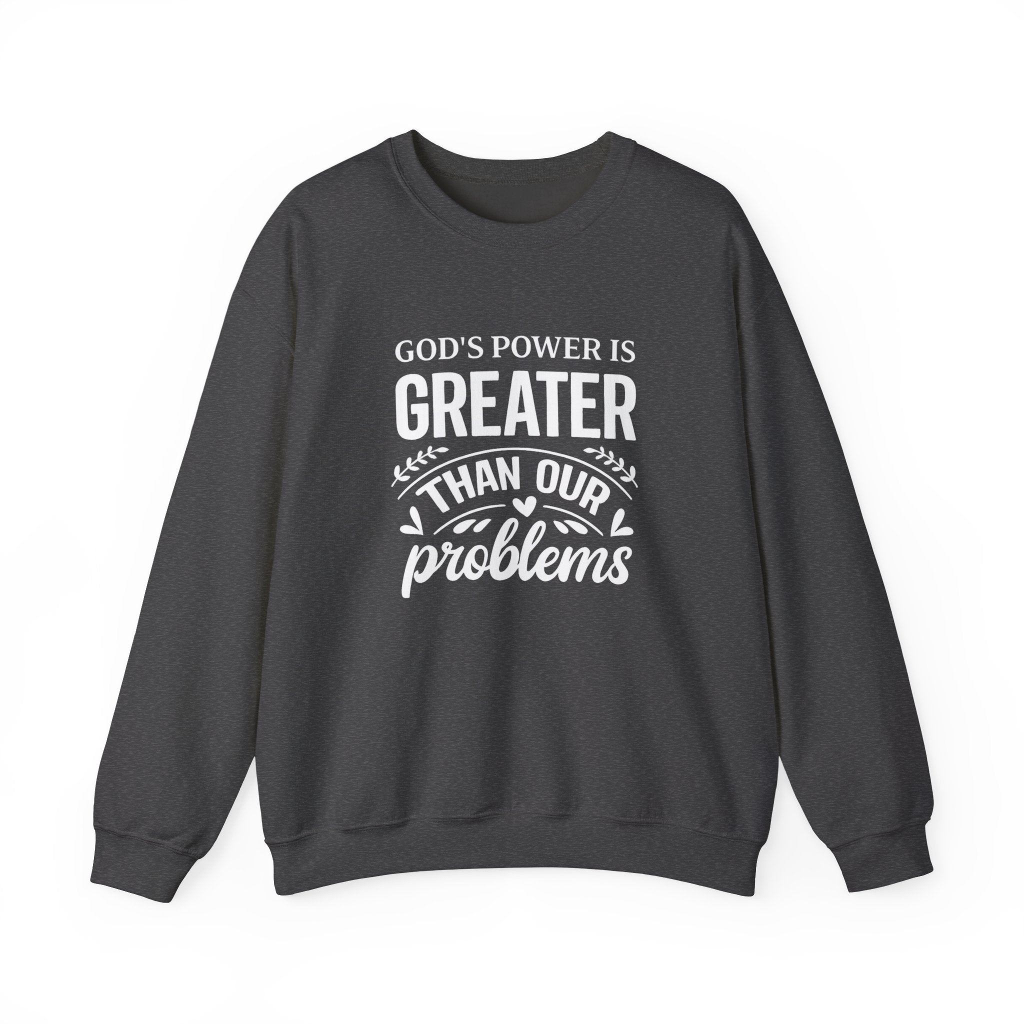 Womens Crewneck Sweatshirt — "God's Power Is Greater Than Our Problems" Inspirational Christian Pullover