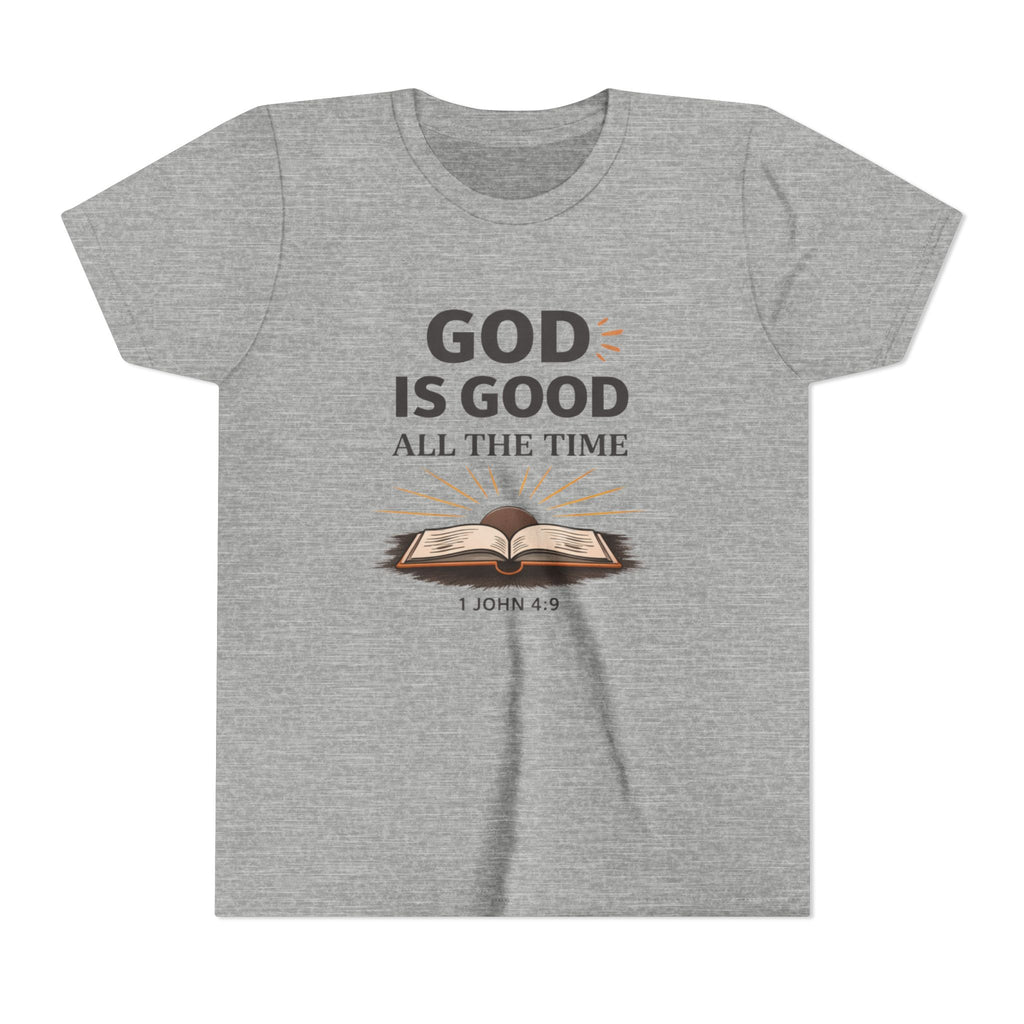 Girls Youth T-Shirt — "God Is Good All The Time" Bible Verse Tee (1 John 4:9)