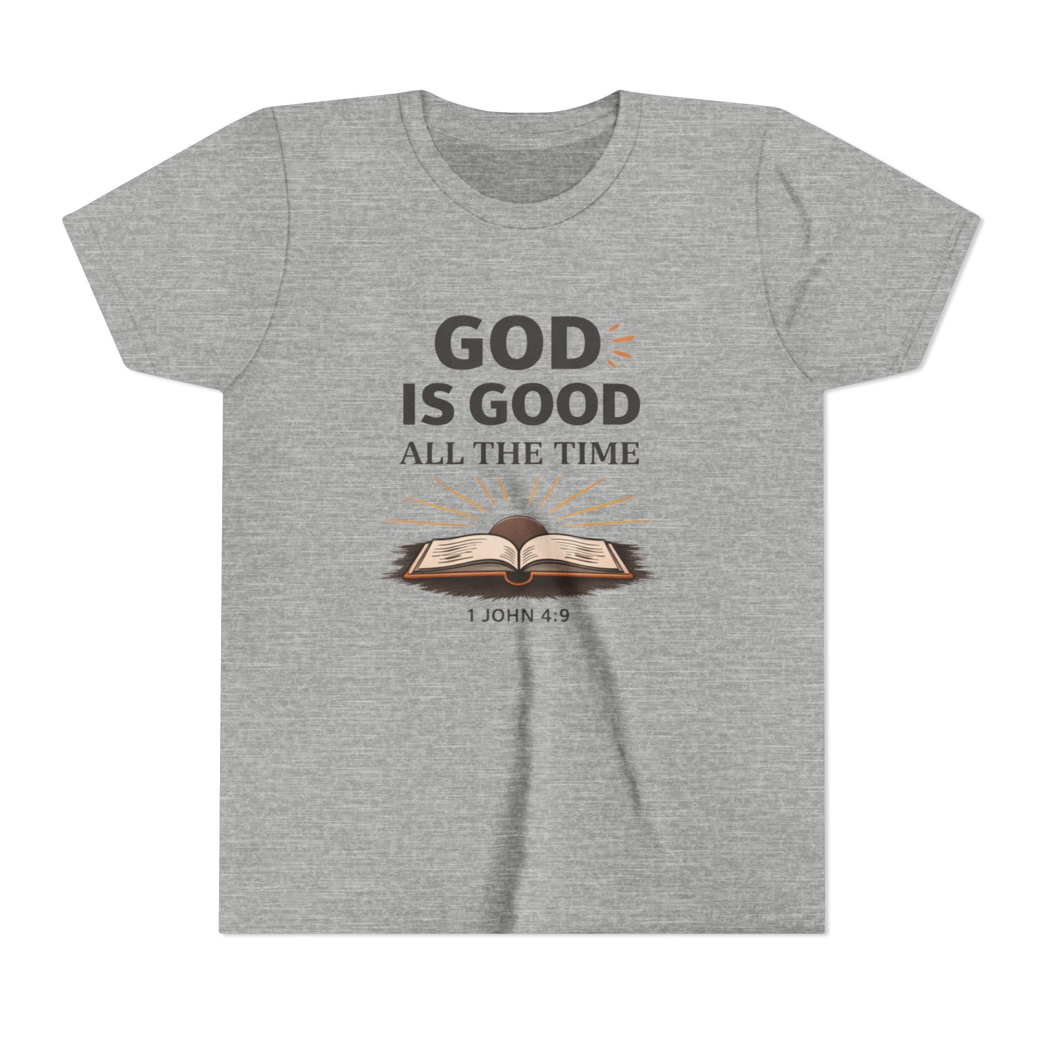Girls Youth T-Shirt — "God Is Good All The Time" Bible Verse Tee (1 John 4:9)