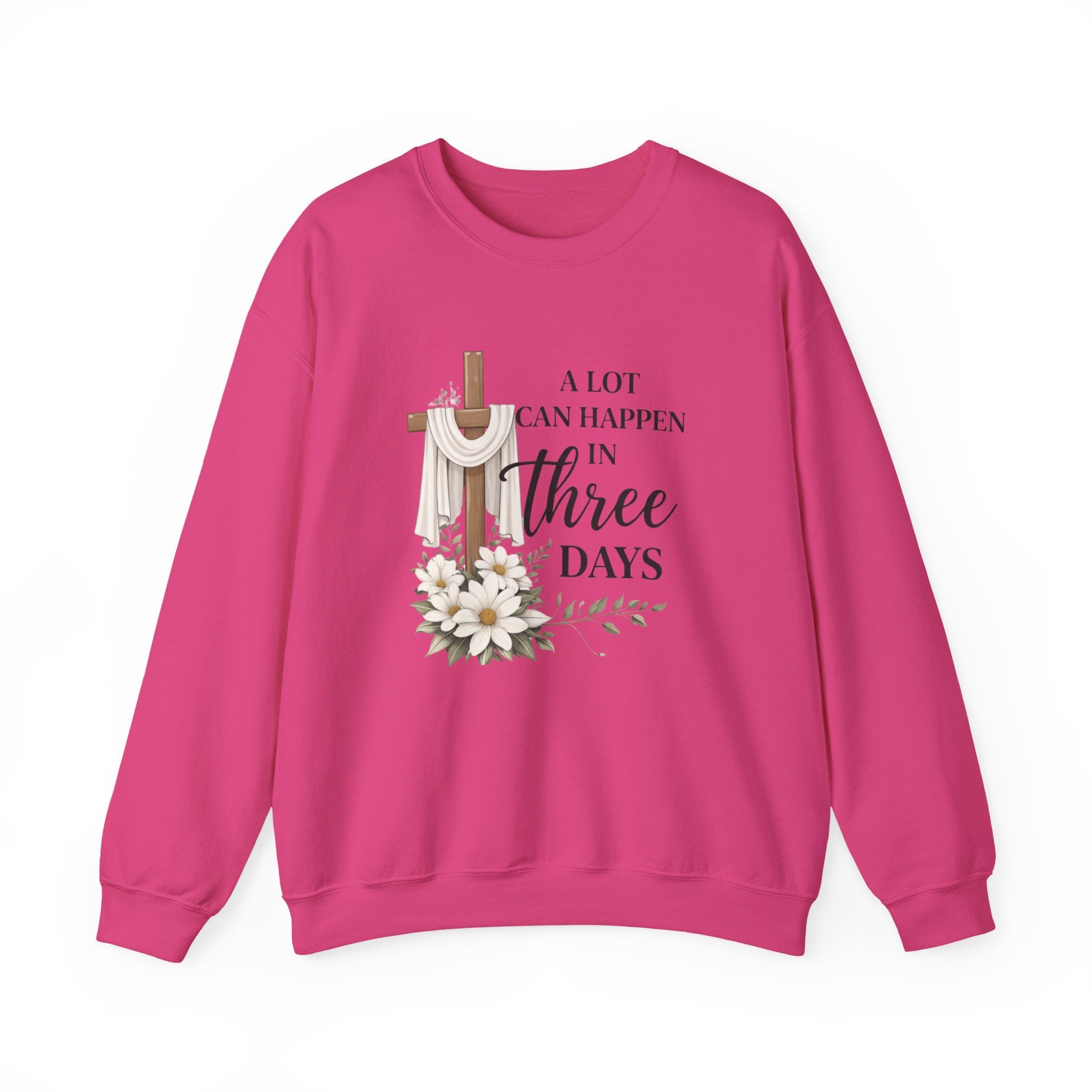 Womens Religious Easter Sweatshirt - "A Lot Can Happen In Three Days" Crewneck