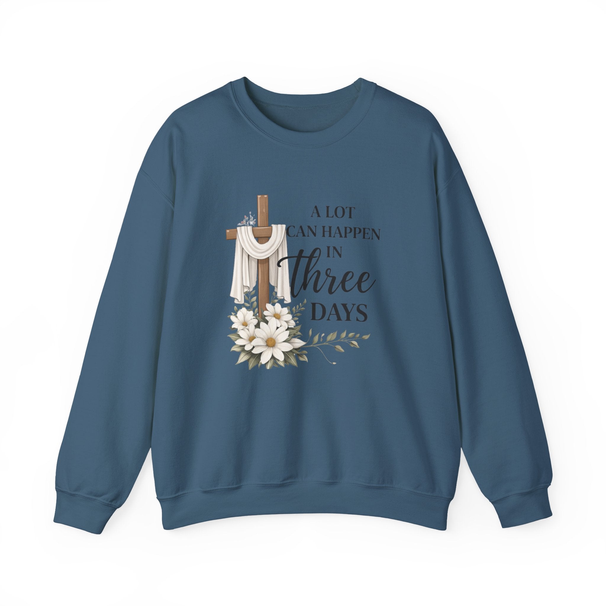 Womens Religious Easter Sweatshirt - "A Lot Can Happen In Three Days" Crewneck