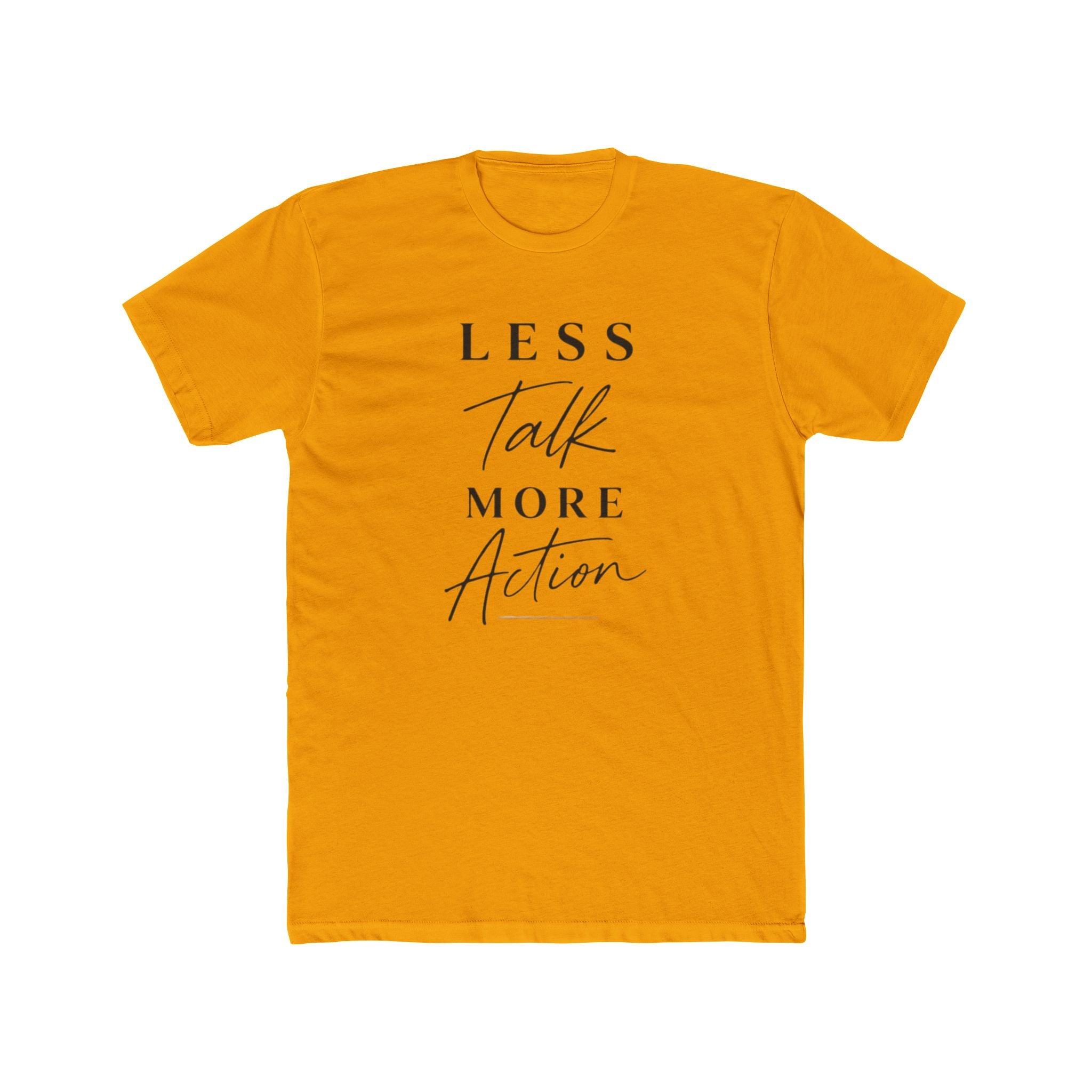 Less Talk More Action Tee — Motivational Graphic Crewneck Shirt