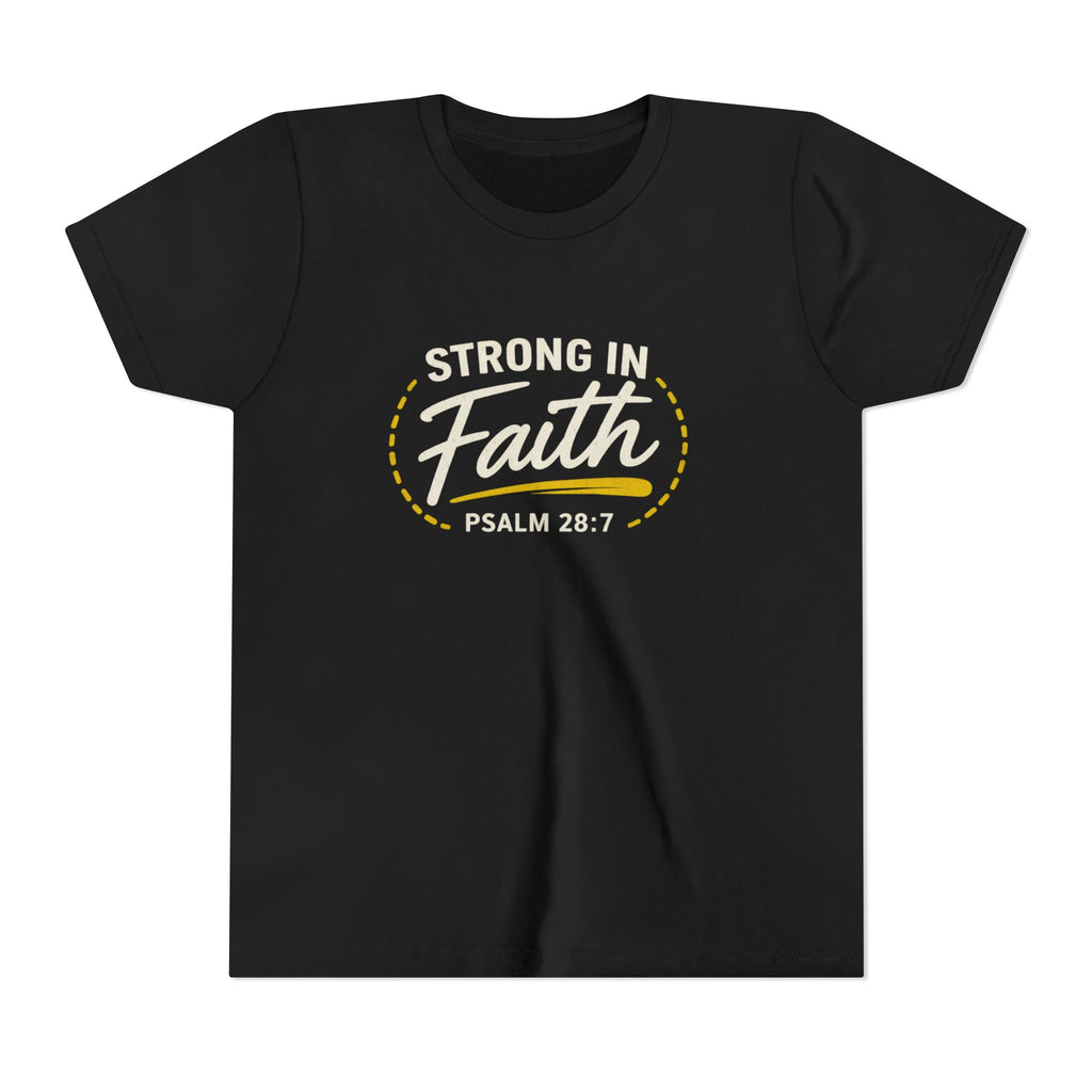 Youth Tee — "Strong in Faith" Psalm 28:7 Christian Kids T‑Shirt