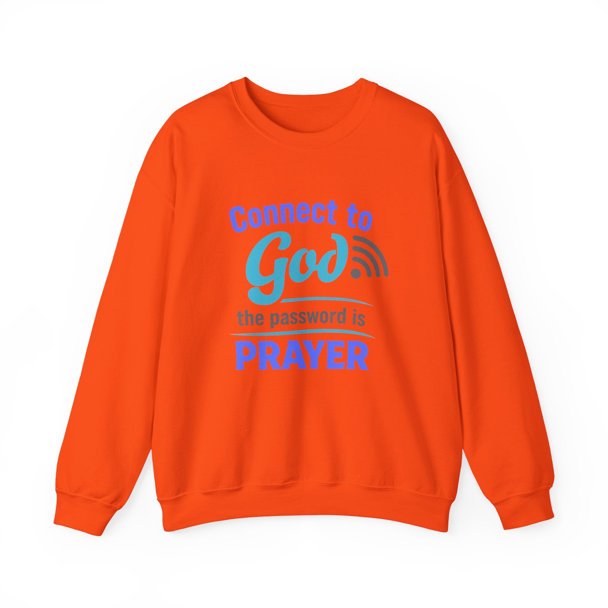 Crewneck Sweatshirt — "Connect to God: The Password is Prayer" Inspirational Christian Pullover