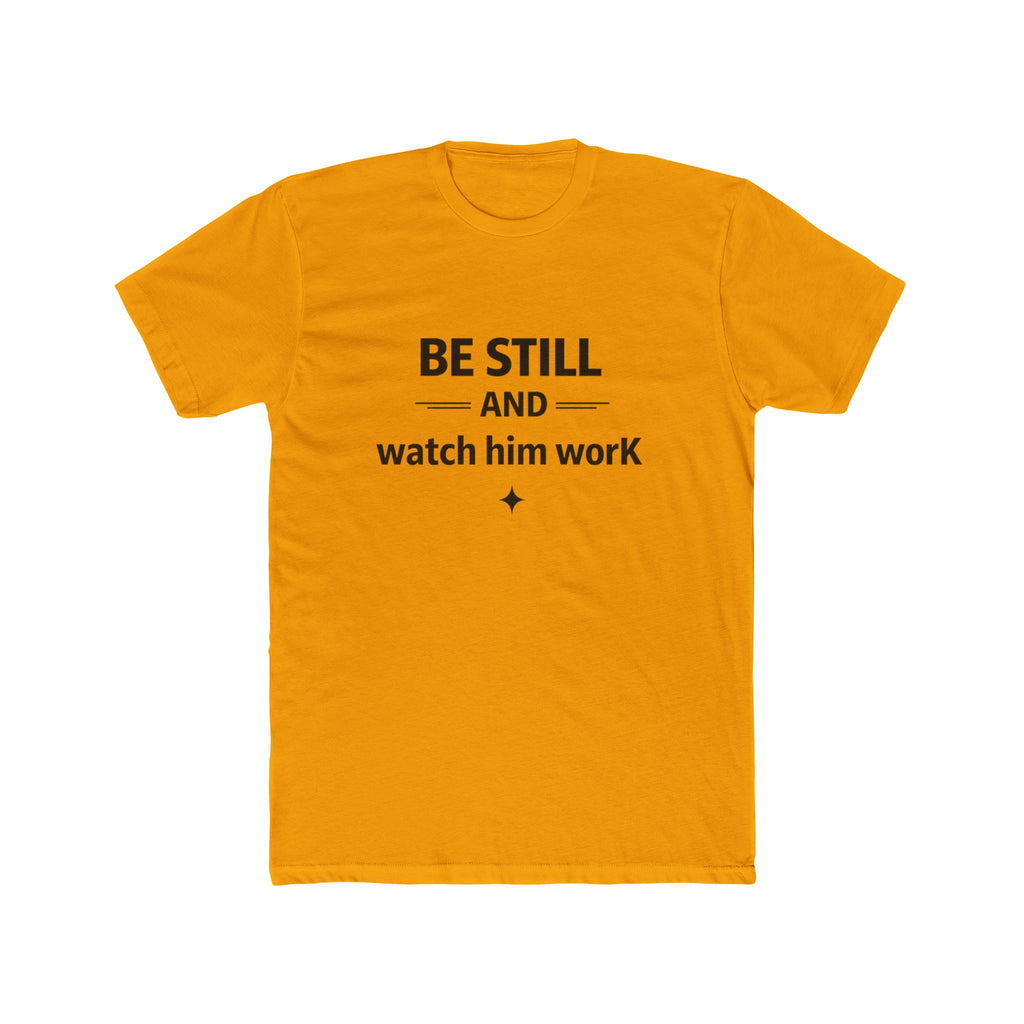 Be Still and Watch Him Work T-Shirt | Faith Christian Tee