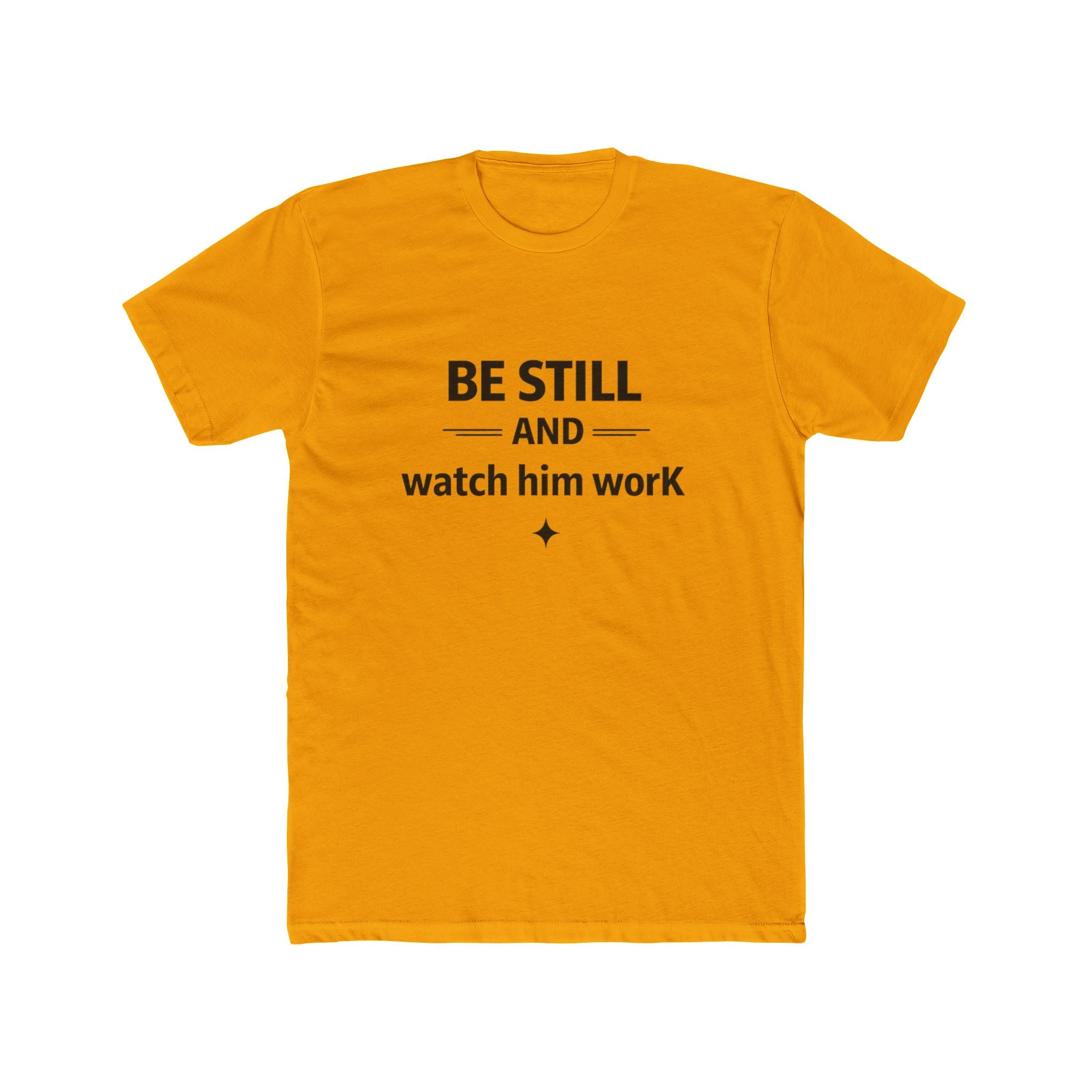 Be Still and Watch Him Work T-Shirt | Faith Christian Tee