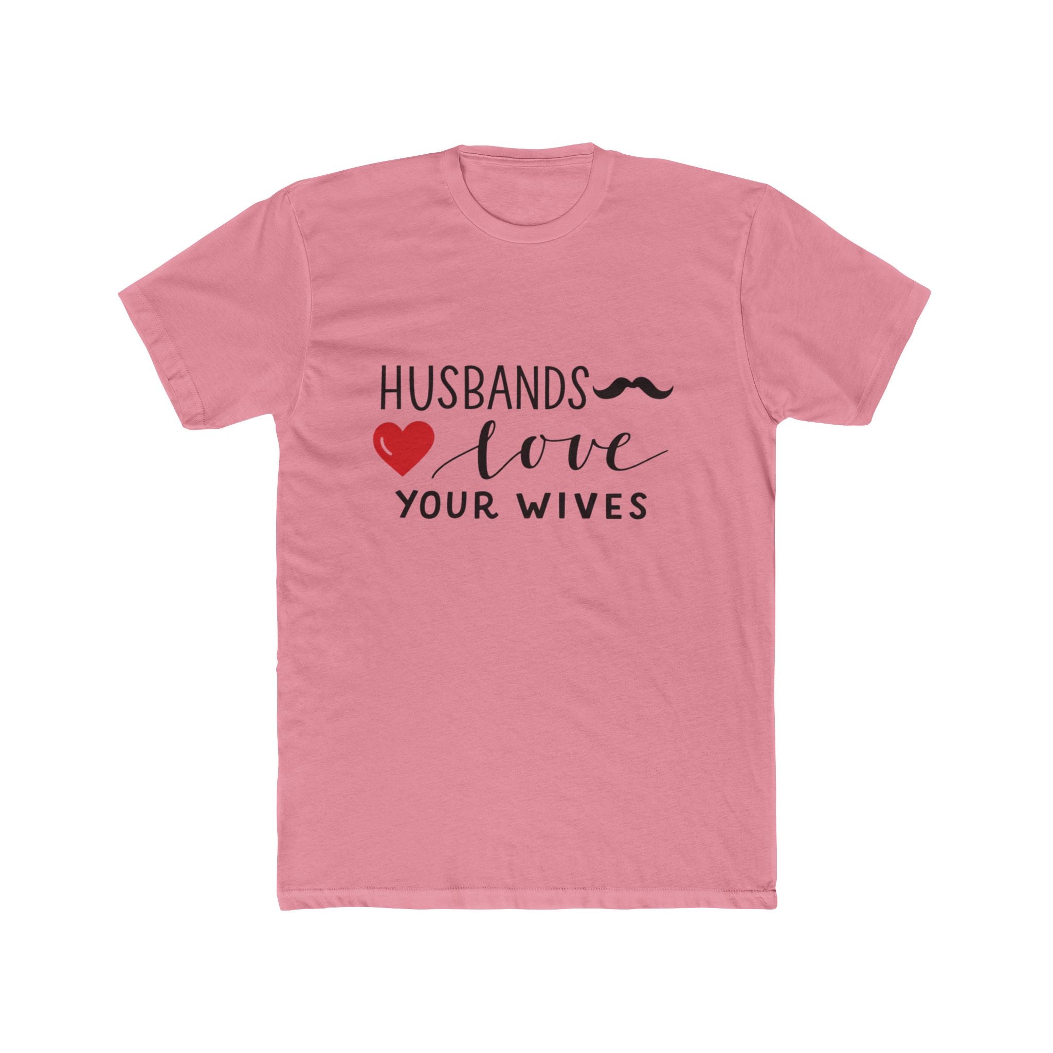 Husbands Love Your Wives T-Shirt | Christian Marriage Scripture Tee