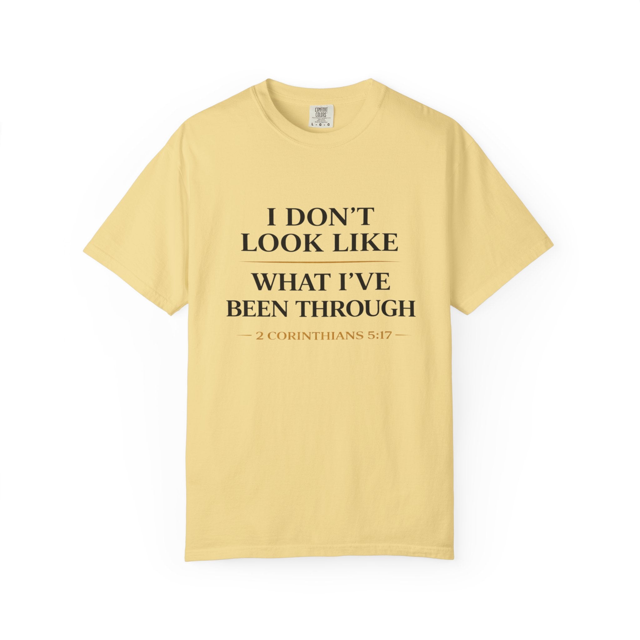 "I Don't Look Like What I've Been Through" (2 Corinthians 5:17)