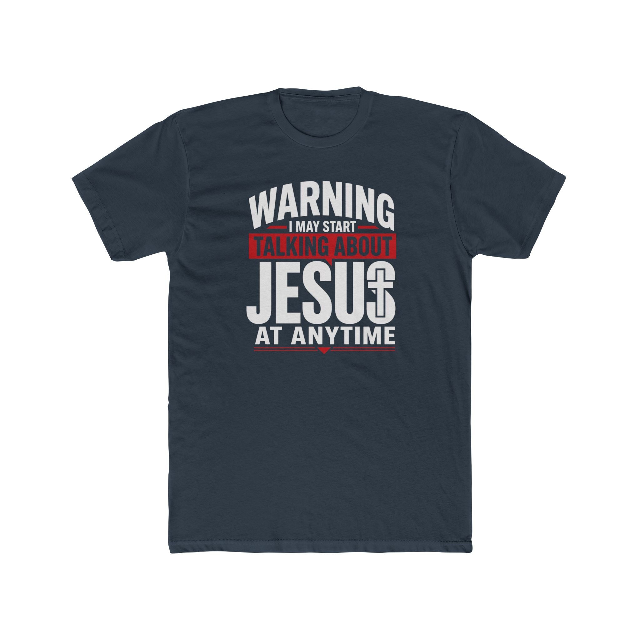Mens "Warning I May Start Talking About Jesus at Anytime" Graphic Tee