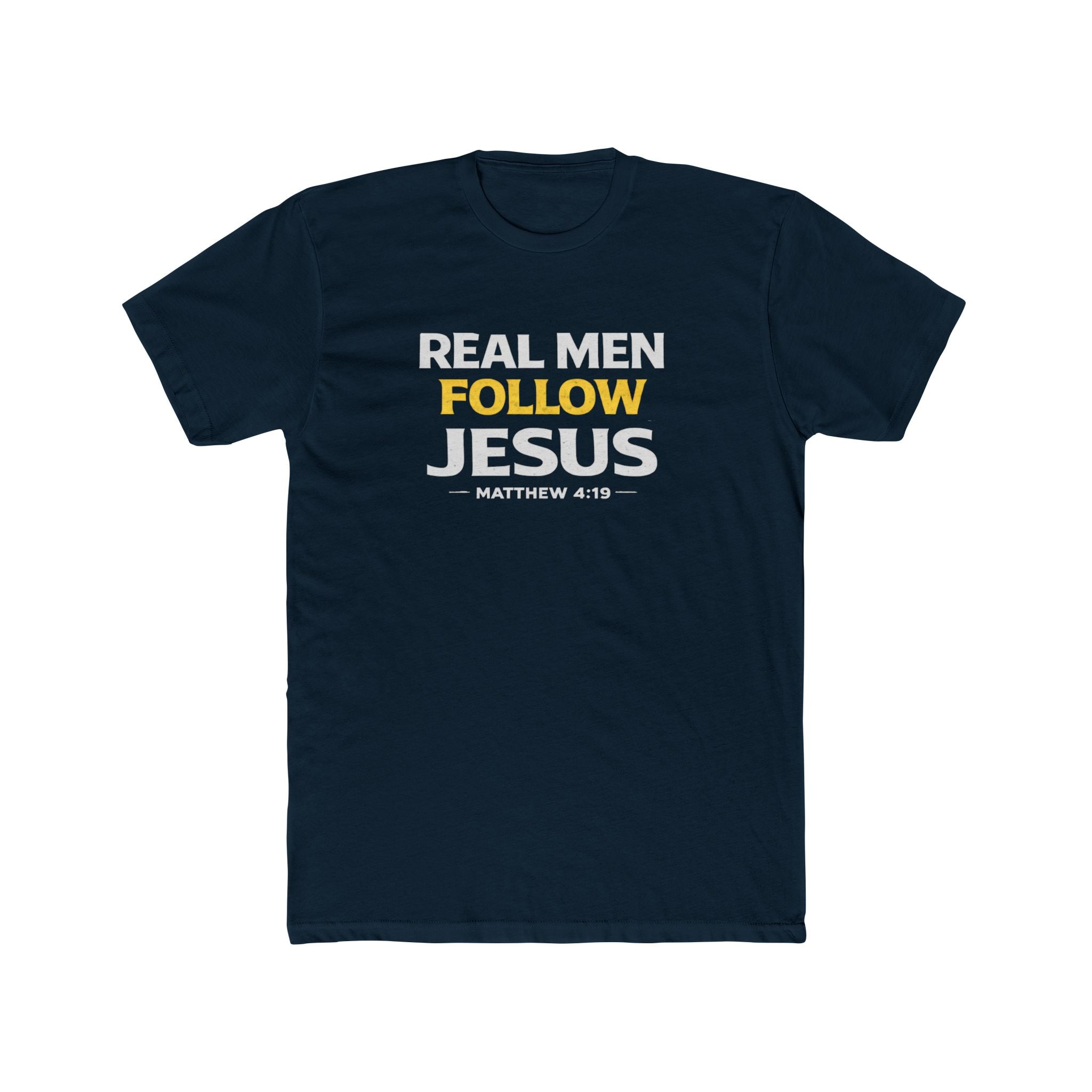 Real Men Follow Jesus Cotton Tee — Matthew 4:19 Christian Faith T-Shirt