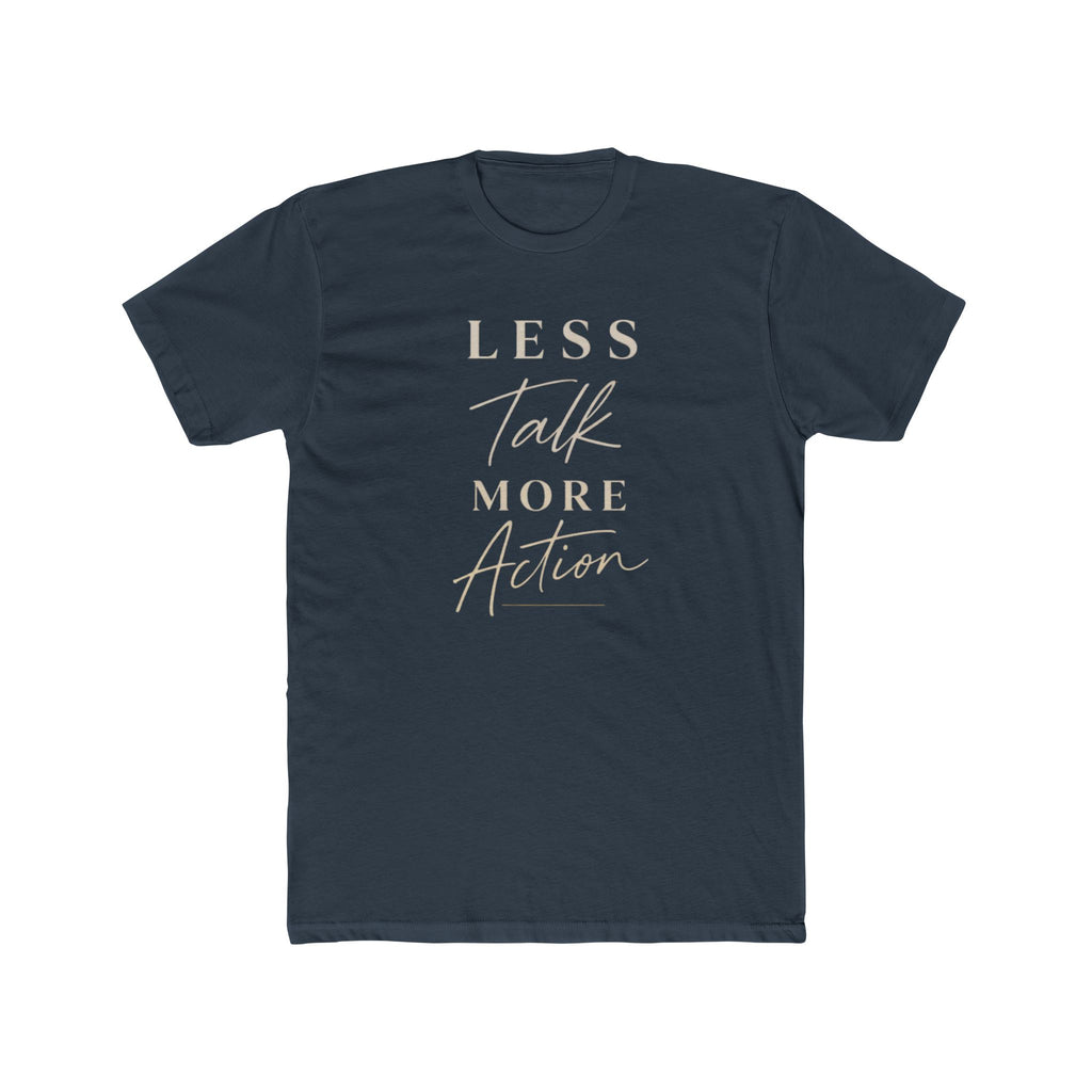 Less Talk More Action Tee — Motivational Graphic Crewneck Shirt