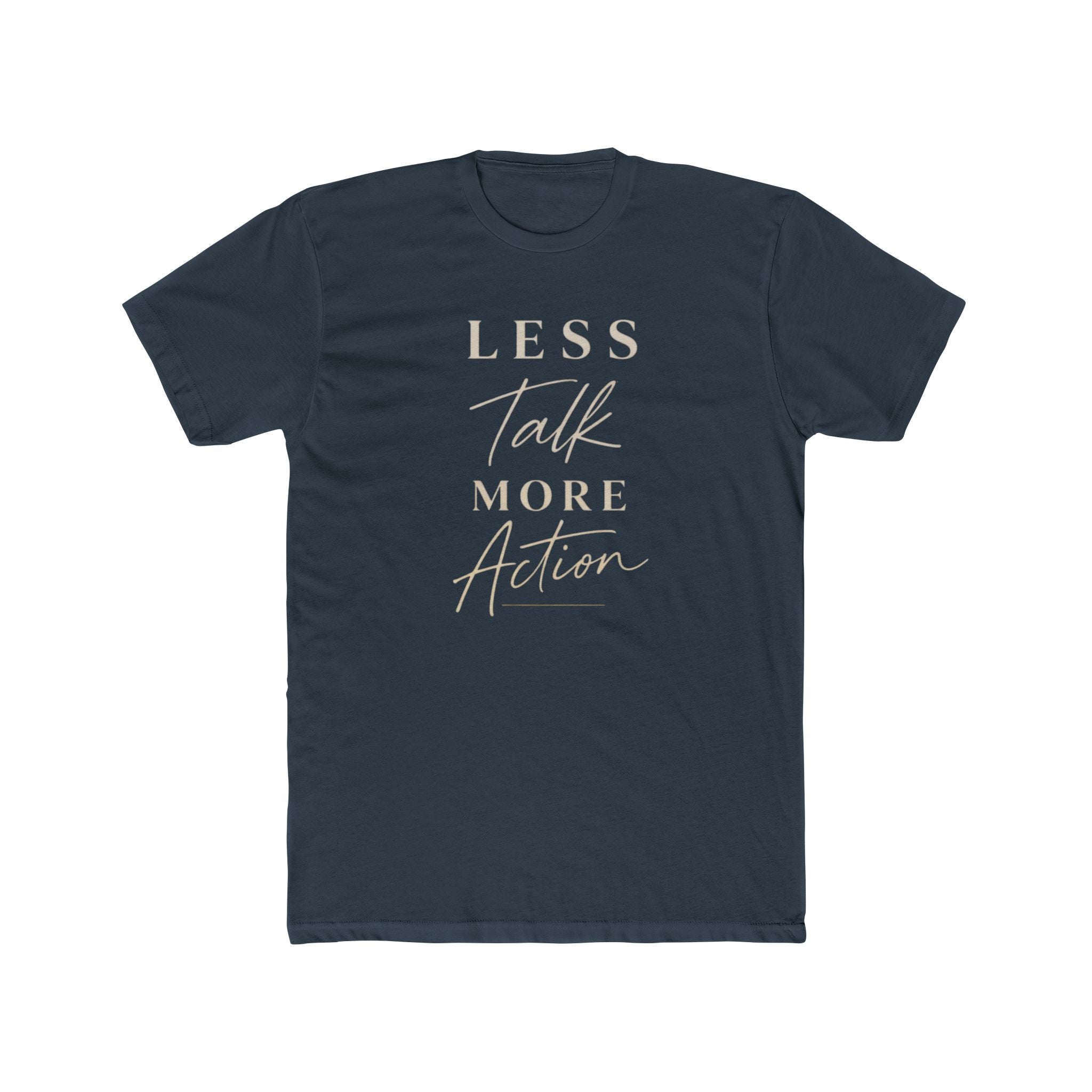 Less Talk More Action Tee — Motivational Graphic Crewneck Shirt