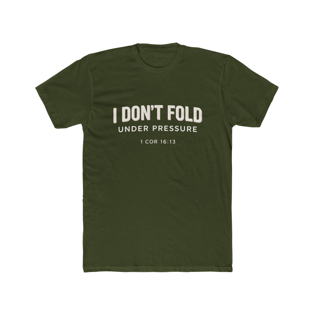 Mens I Don't Fold Under Pressure Tee — Inspirational Christian Graphic T‑Shirt (1 Cor 16:13)