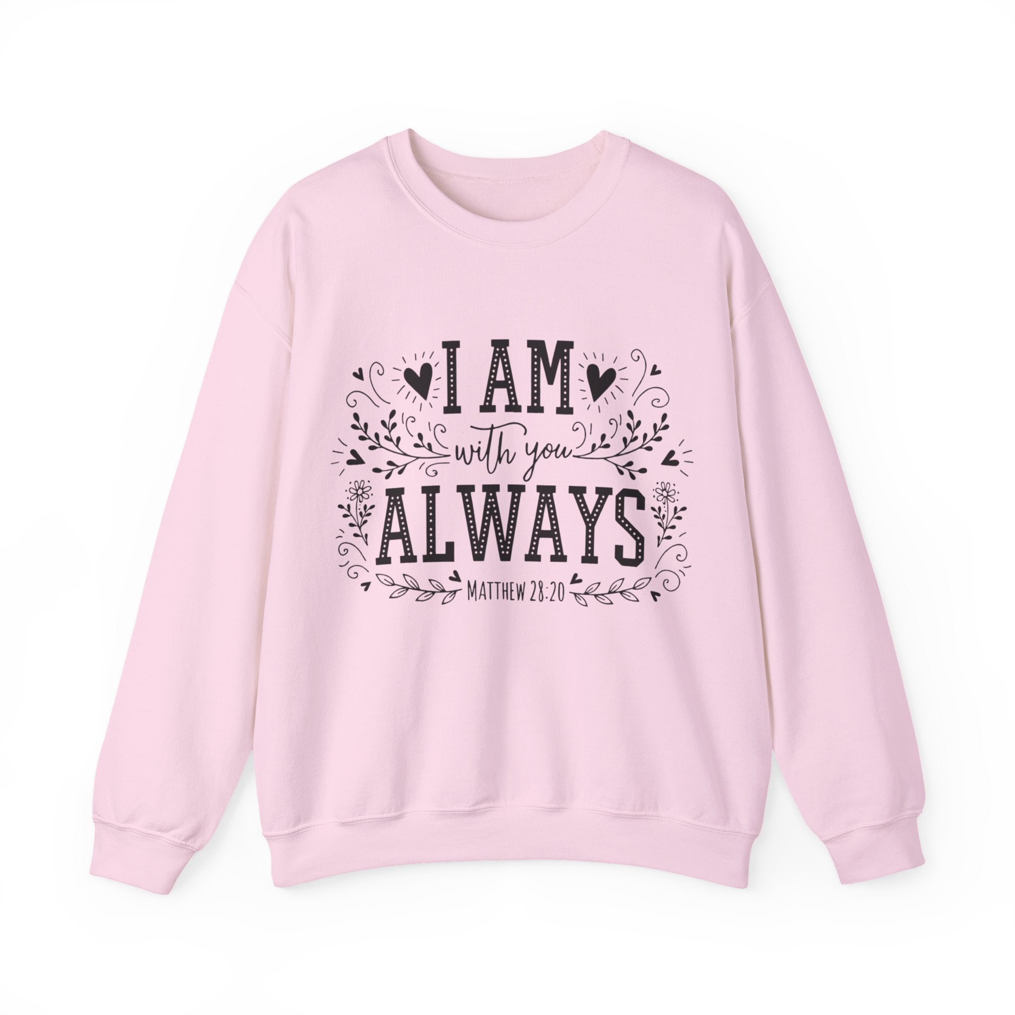 Womens I Am With You Always Crewneck Sweatshirt — Inspirational Scripture Matthew 28:20