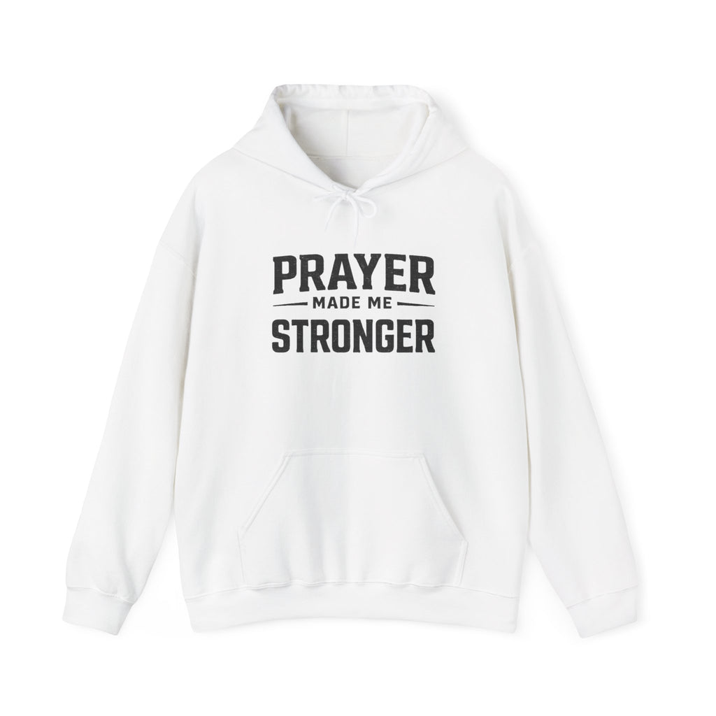Prayer Made Me Stronger Hoodie — Inspirational Christian Faith Sweatshirt