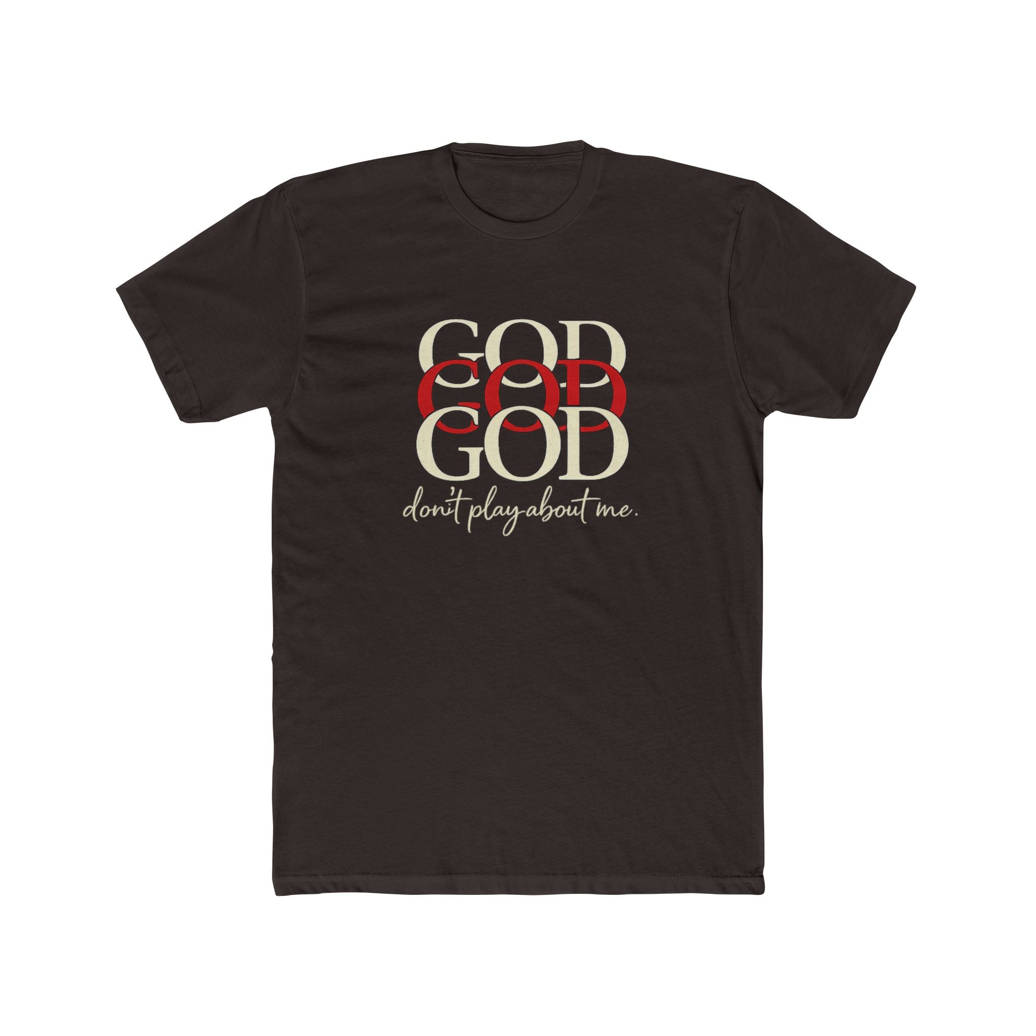 God x3 Graphic Tee — “don’t play about me.” Faith-Inspired Christian T-Shirt