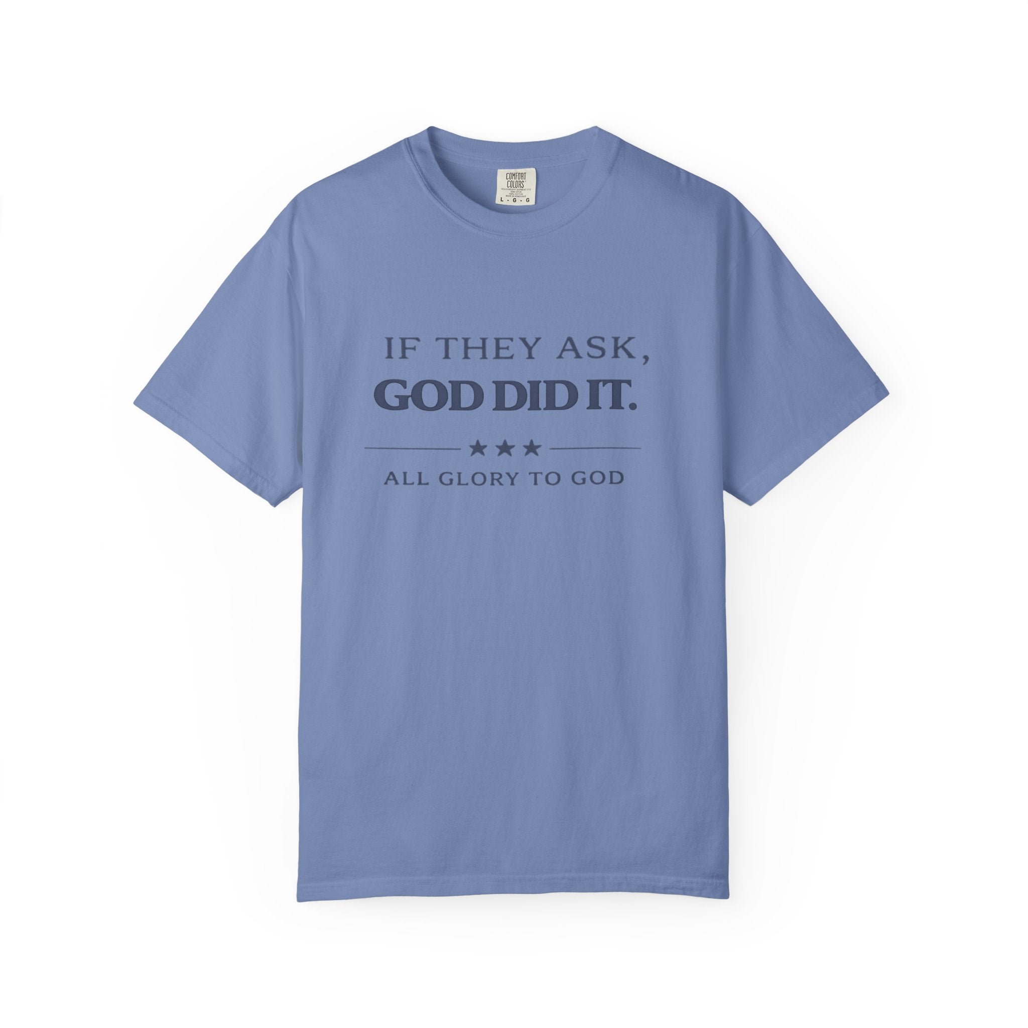 God Did It T-Shirt — "If They Ask, God Did It" Christian Tee