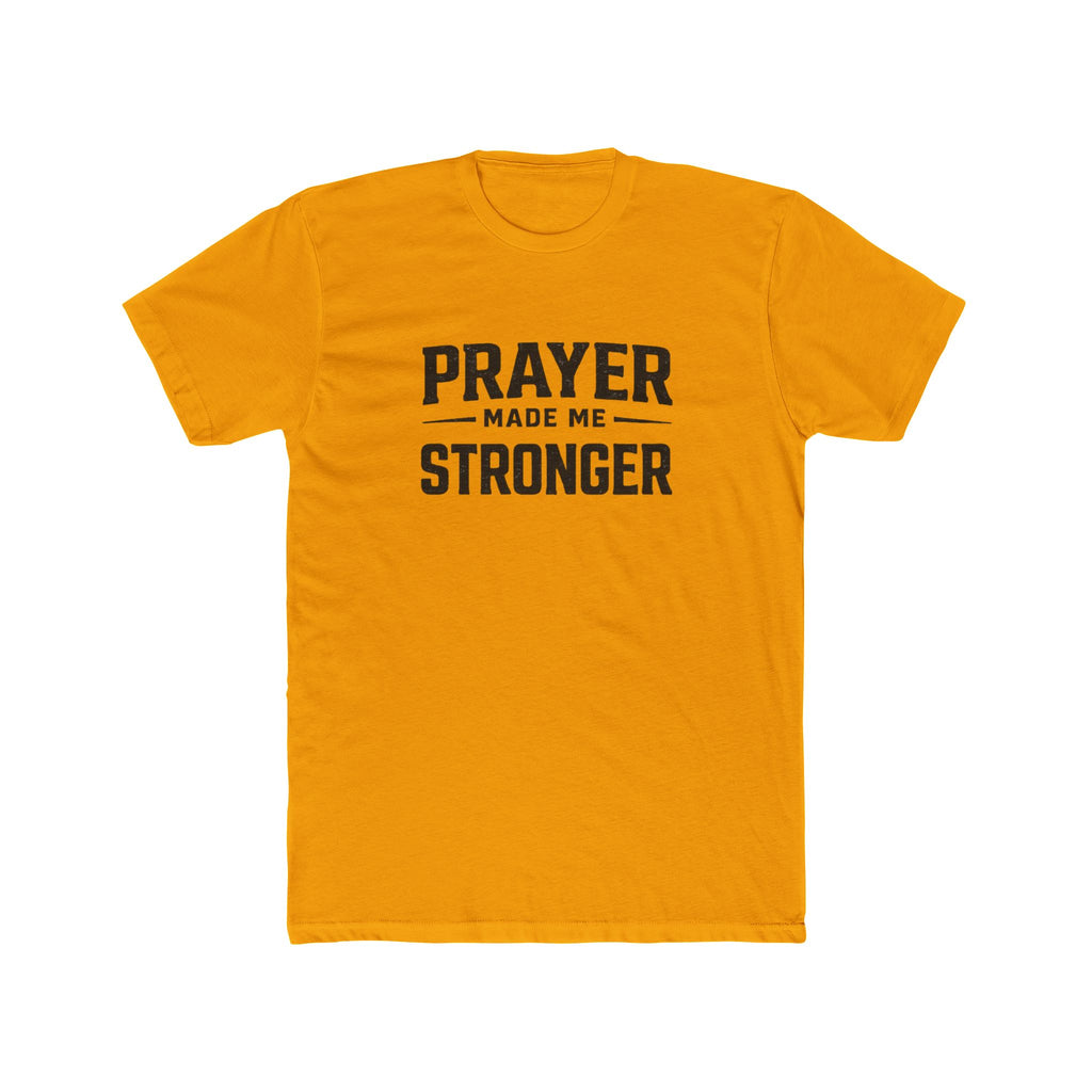 Prayer Made Me Stronger T-Shirt — Inspirational Faith Graphic Tee