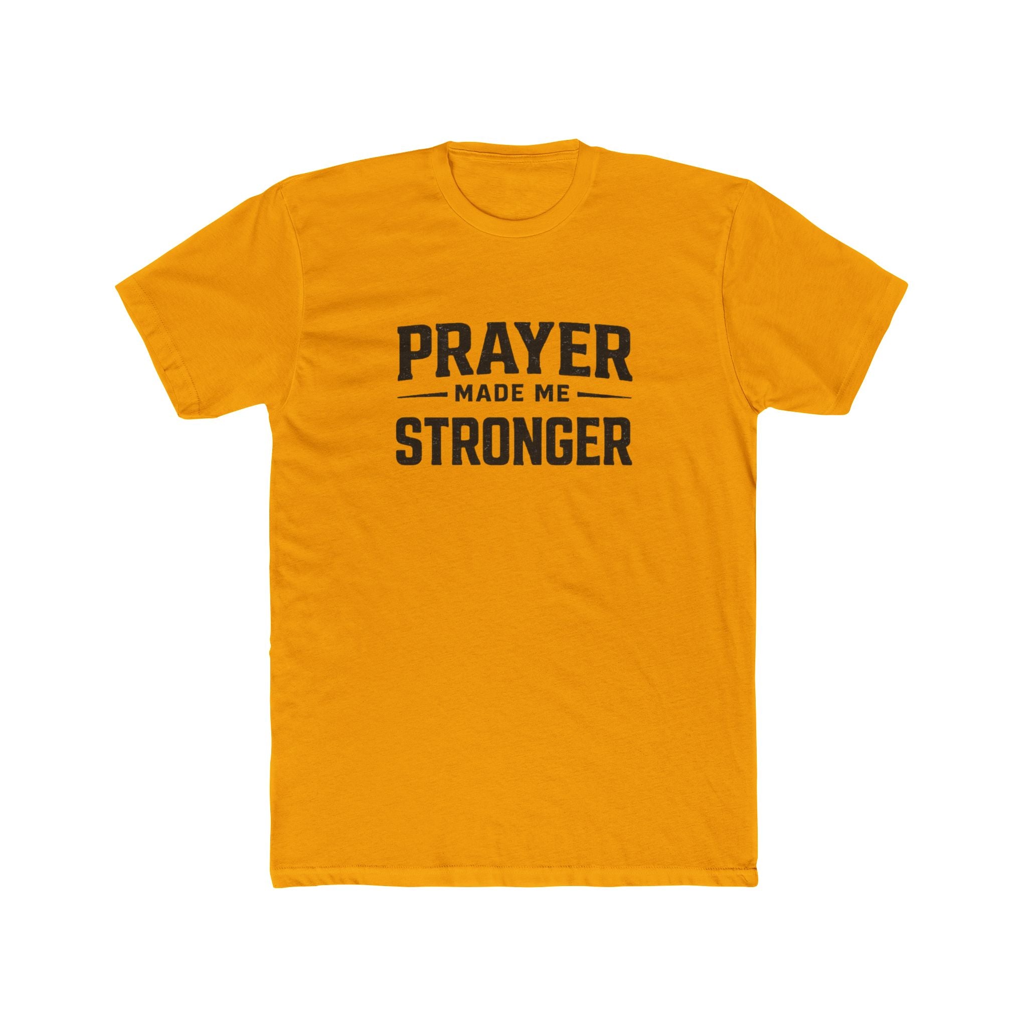 Prayer Made Me Stronger T-Shirt — Inspirational Faith Graphic Tee